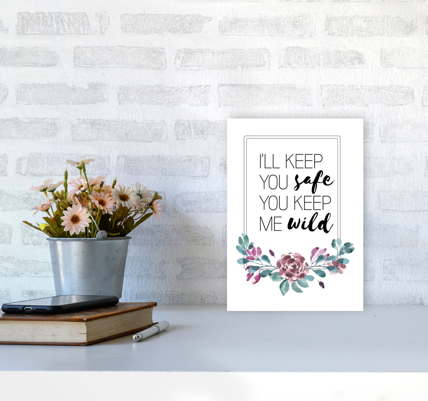 I'll Keep You Safe You Keep Me Wild Purple Floral, Typography Wall Art Print A4 Black Frame