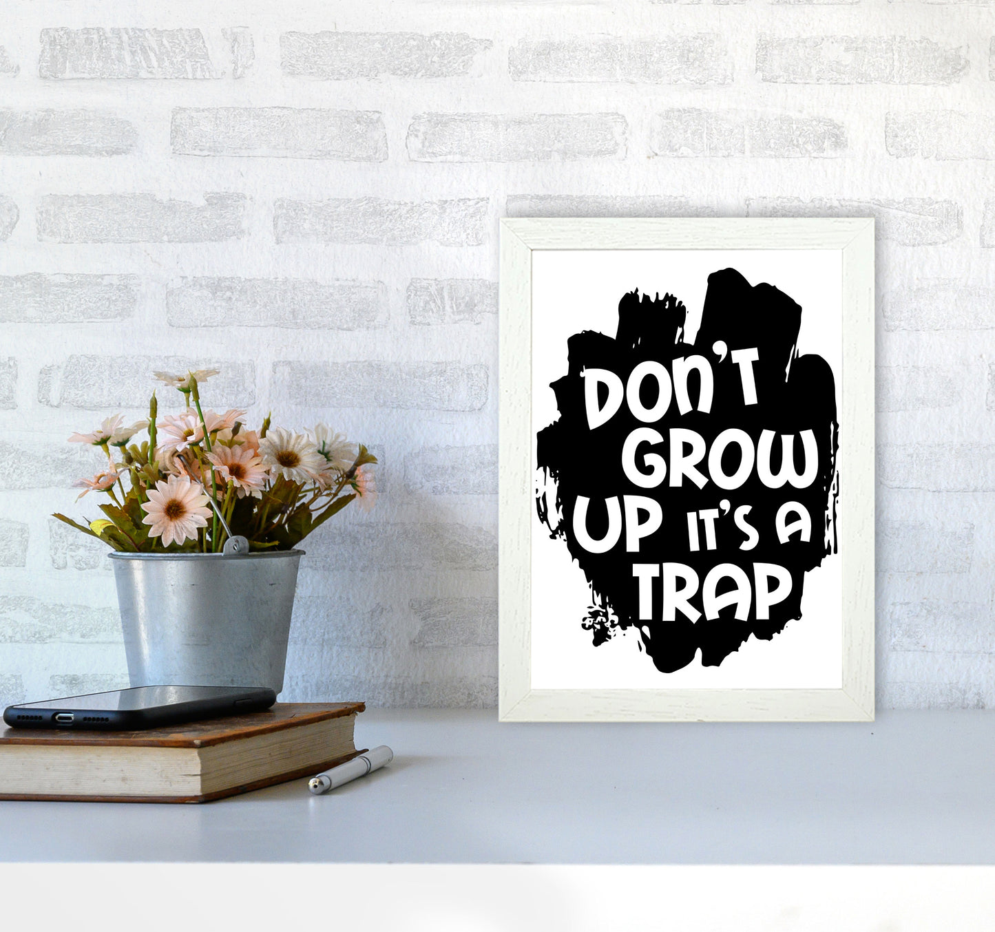 Don't Grow Up It's A Trap Black Framed Typography Wall Art Print A4 Oak Frame
