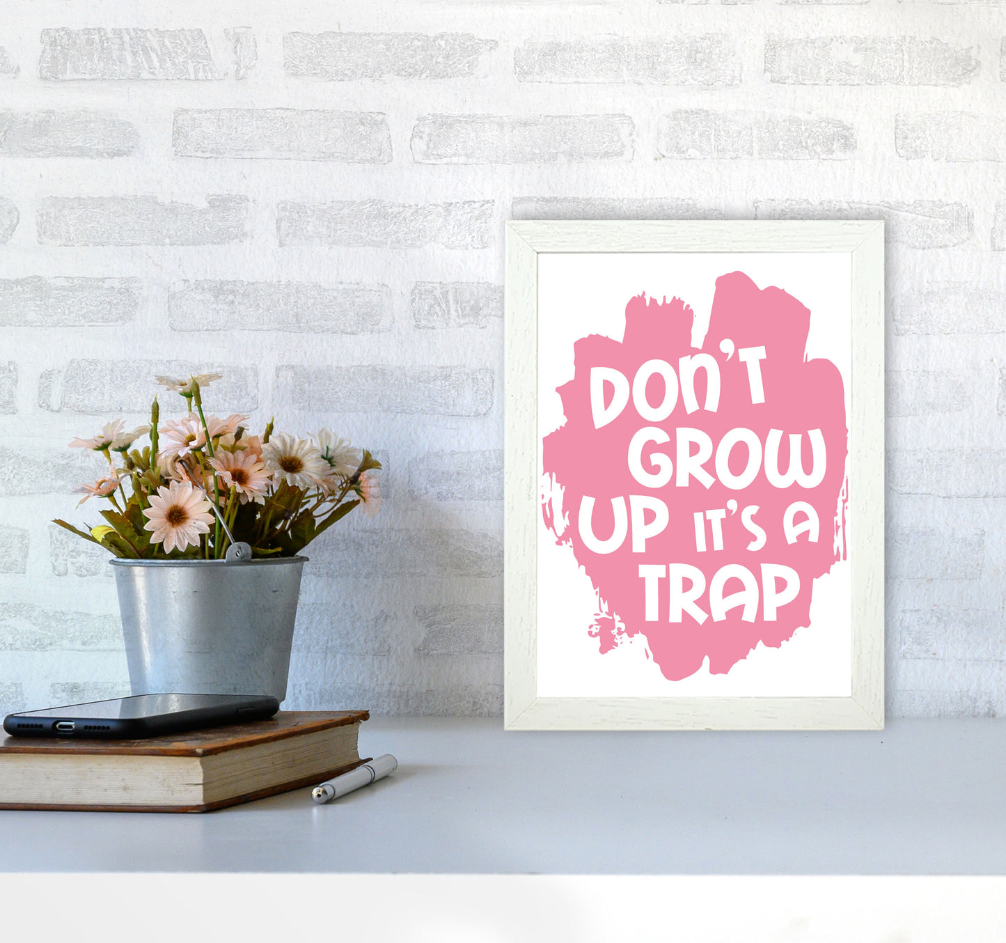 Don't Grow Up It's A Trap Pink Framed Typography Wall Art Print A4 Oak Frame