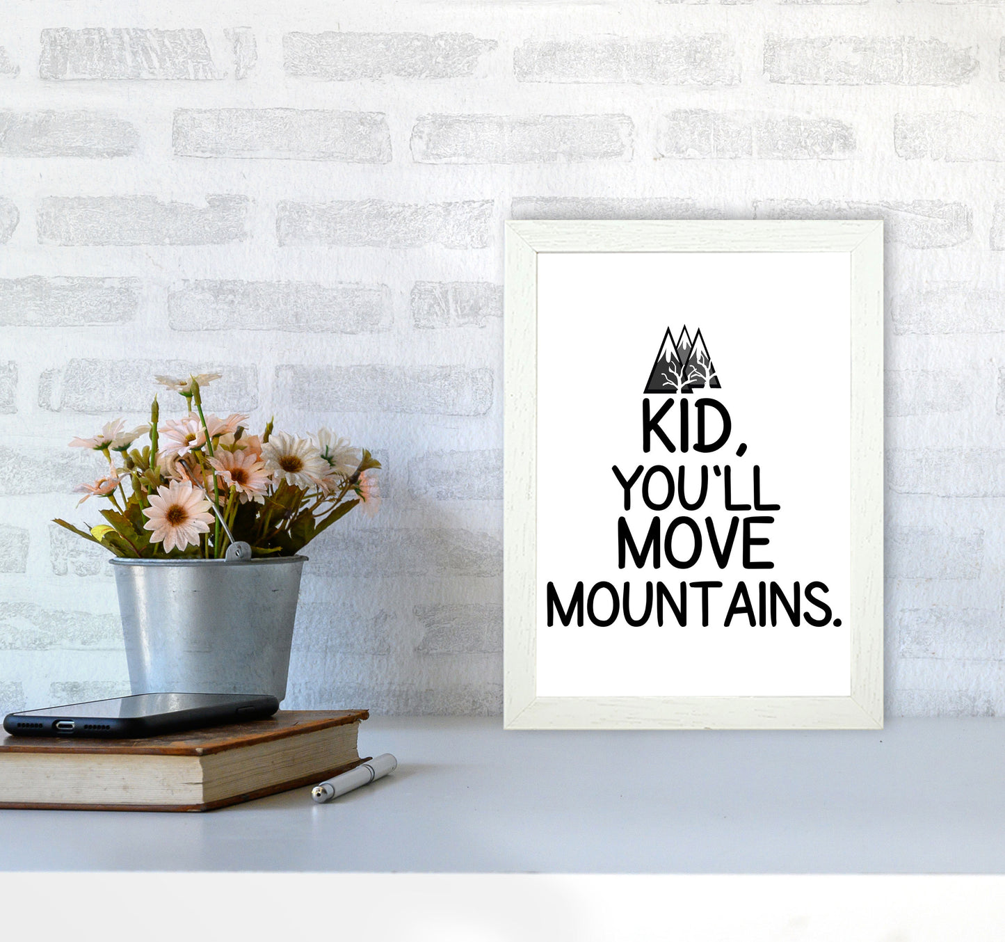 Kid, You'll Move Mountains Framed Typography Wall Art Print A4 Oak Frame