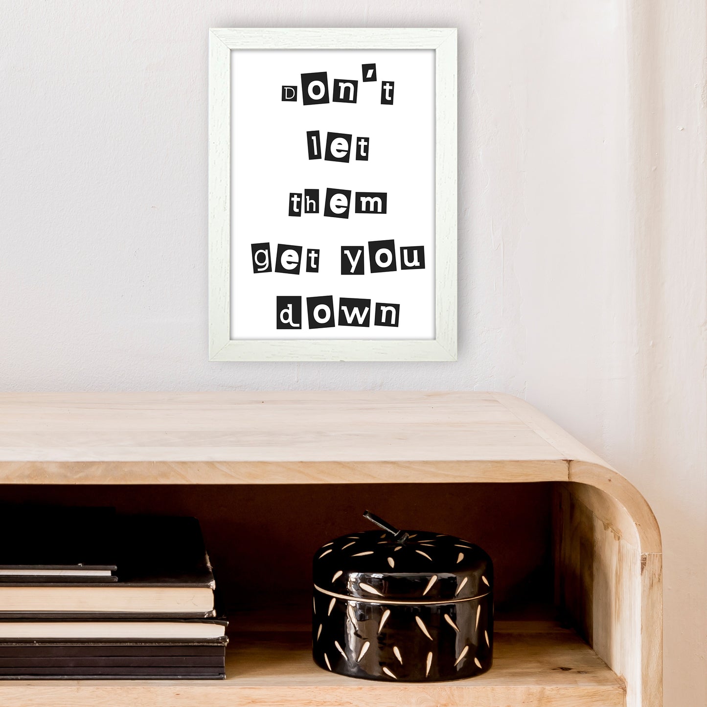 Don'T Let Them Get You Down Art Print by Pixy Paper A4 Oak Frame