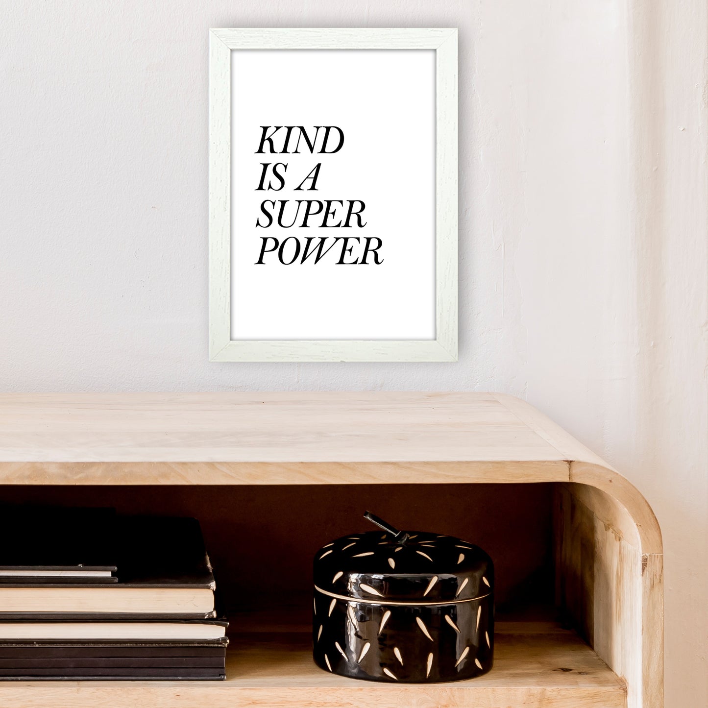Kind Is A Super Power Art Print by Pixy Paper A4 Oak Frame