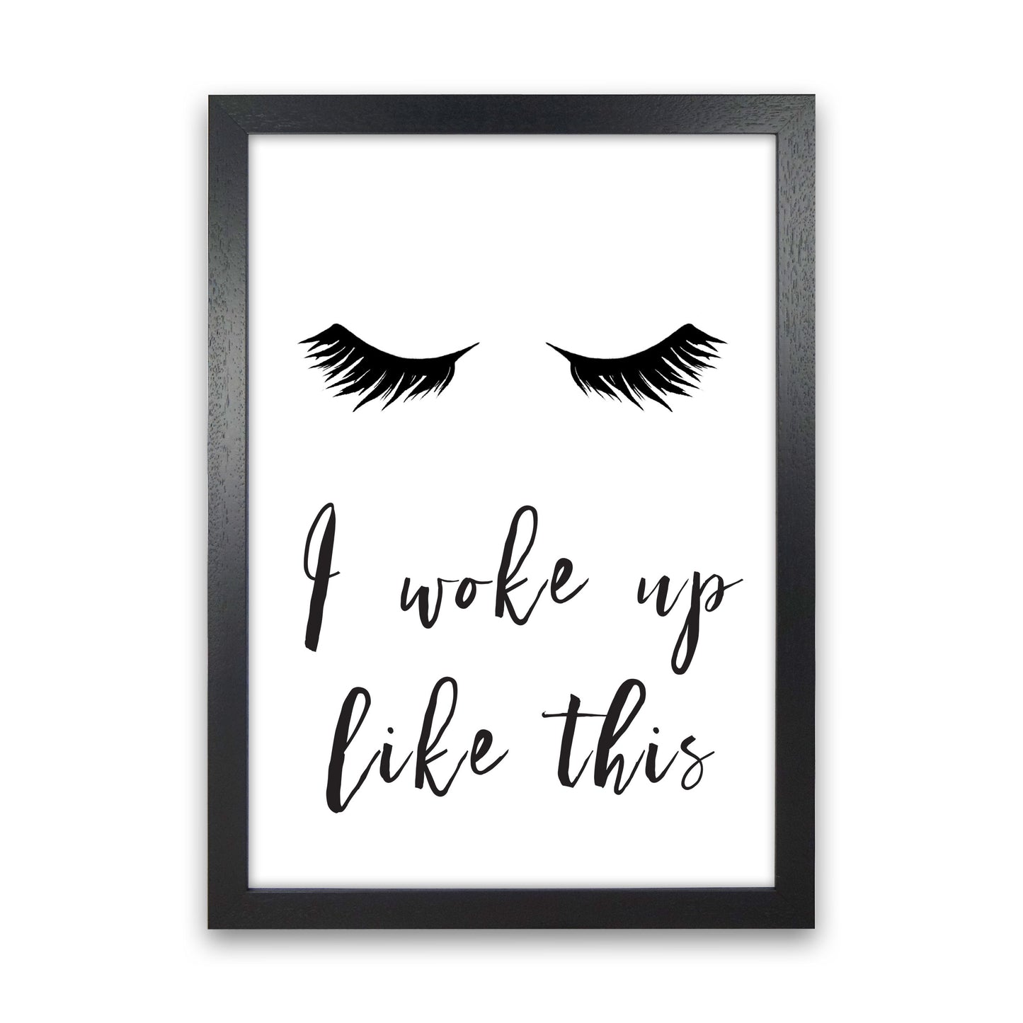 I Woke Up Like This Lashes Framed Typography Wall Art Print Black Grain