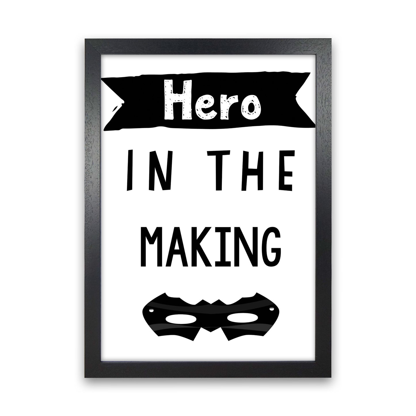 Hero In The Making Framed Nursey Wall Art Print Black Grain