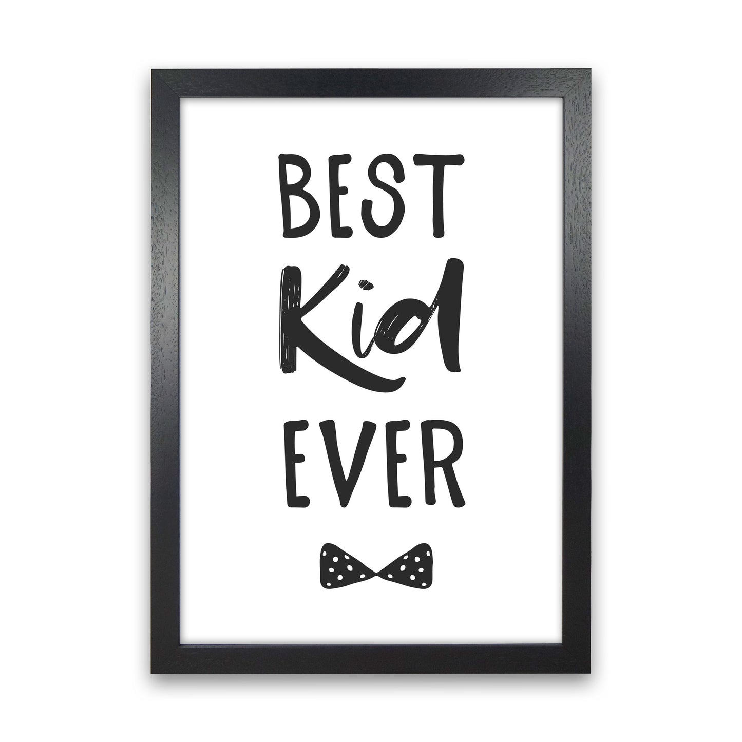 Best Kid Ever Black Framed Nursey Wall Art Print Black Grain