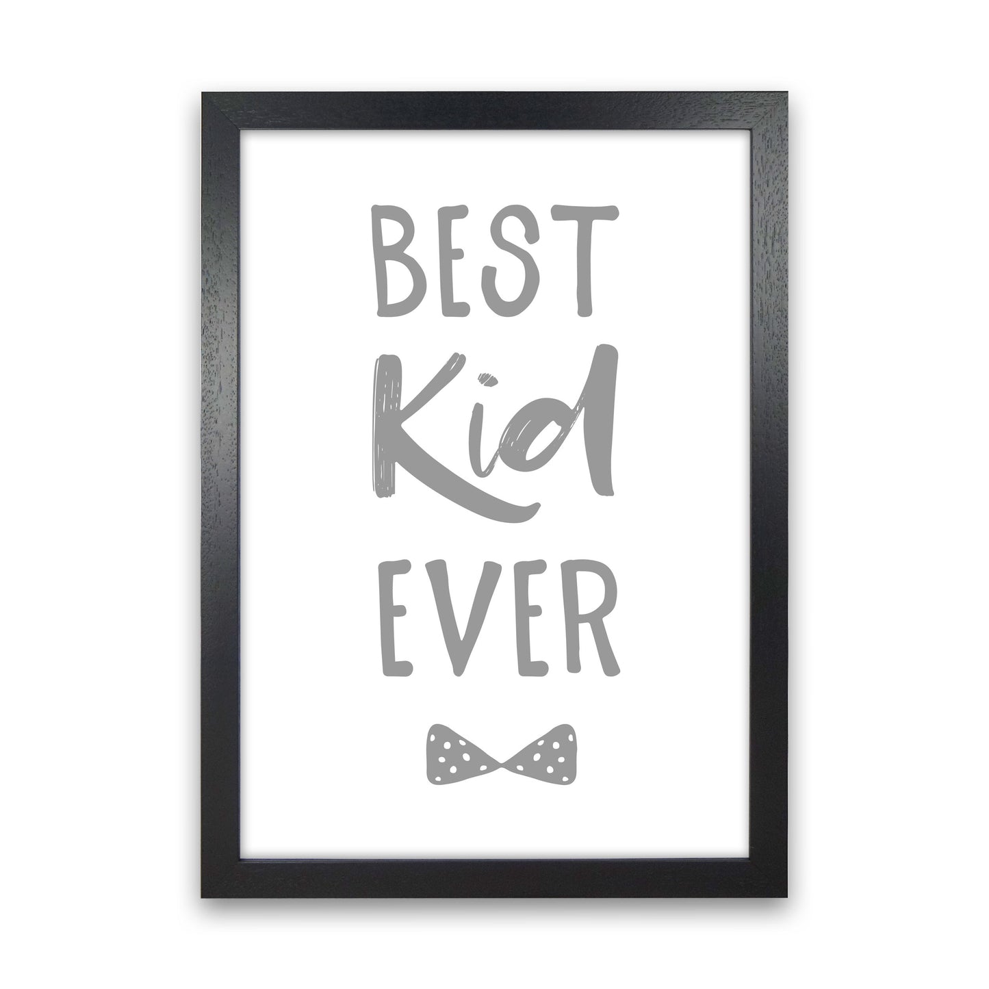 Best Kid Ever Grey Framed Nursey Wall Art Print Black Grain