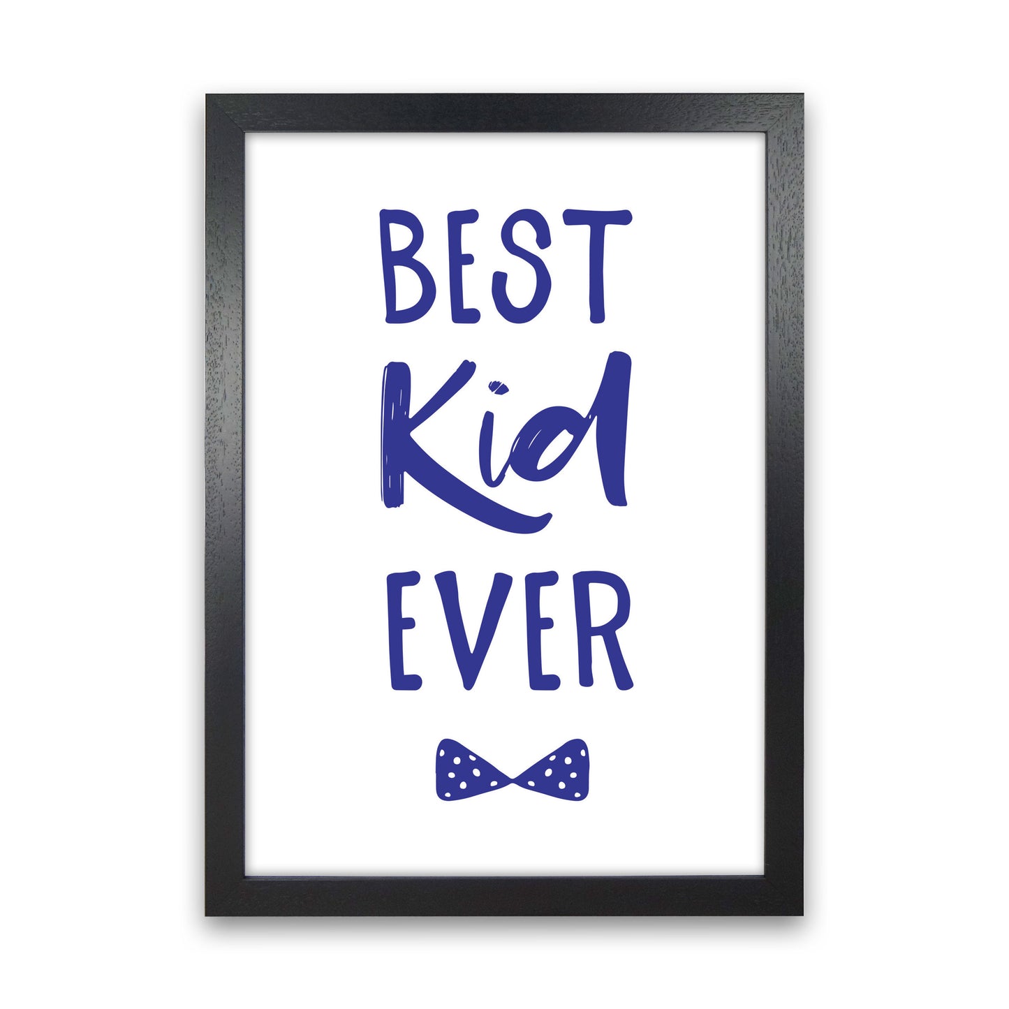 Best Kid Ever Navy Framed Nursey Wall Art Print Black Grain