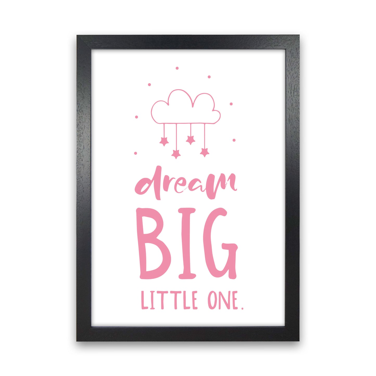 Dream Big Little One Pink Framed Nursey Wall Art Print Black Grain
