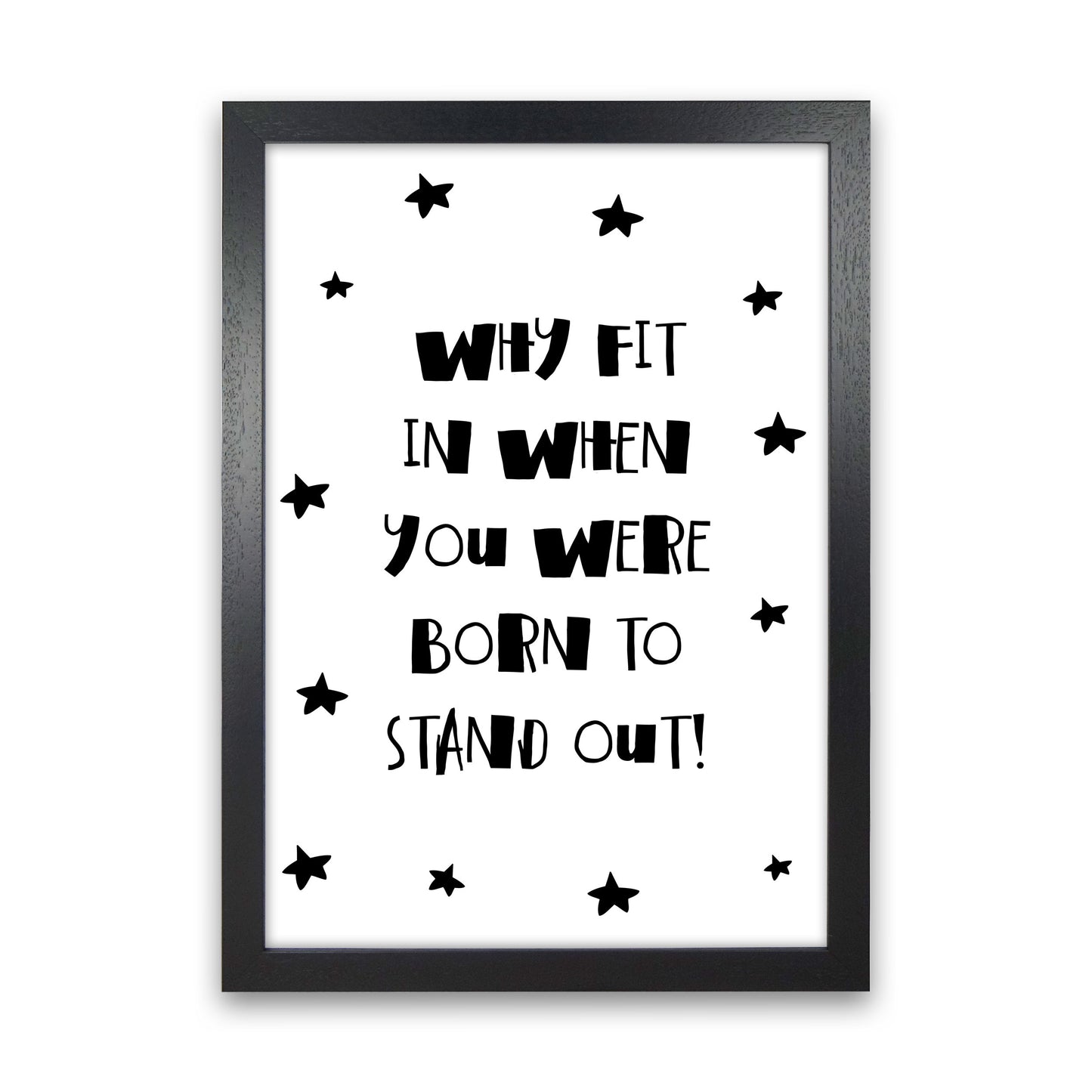 Born To Stand Out Framed Typography Wall Art Print Black Grain