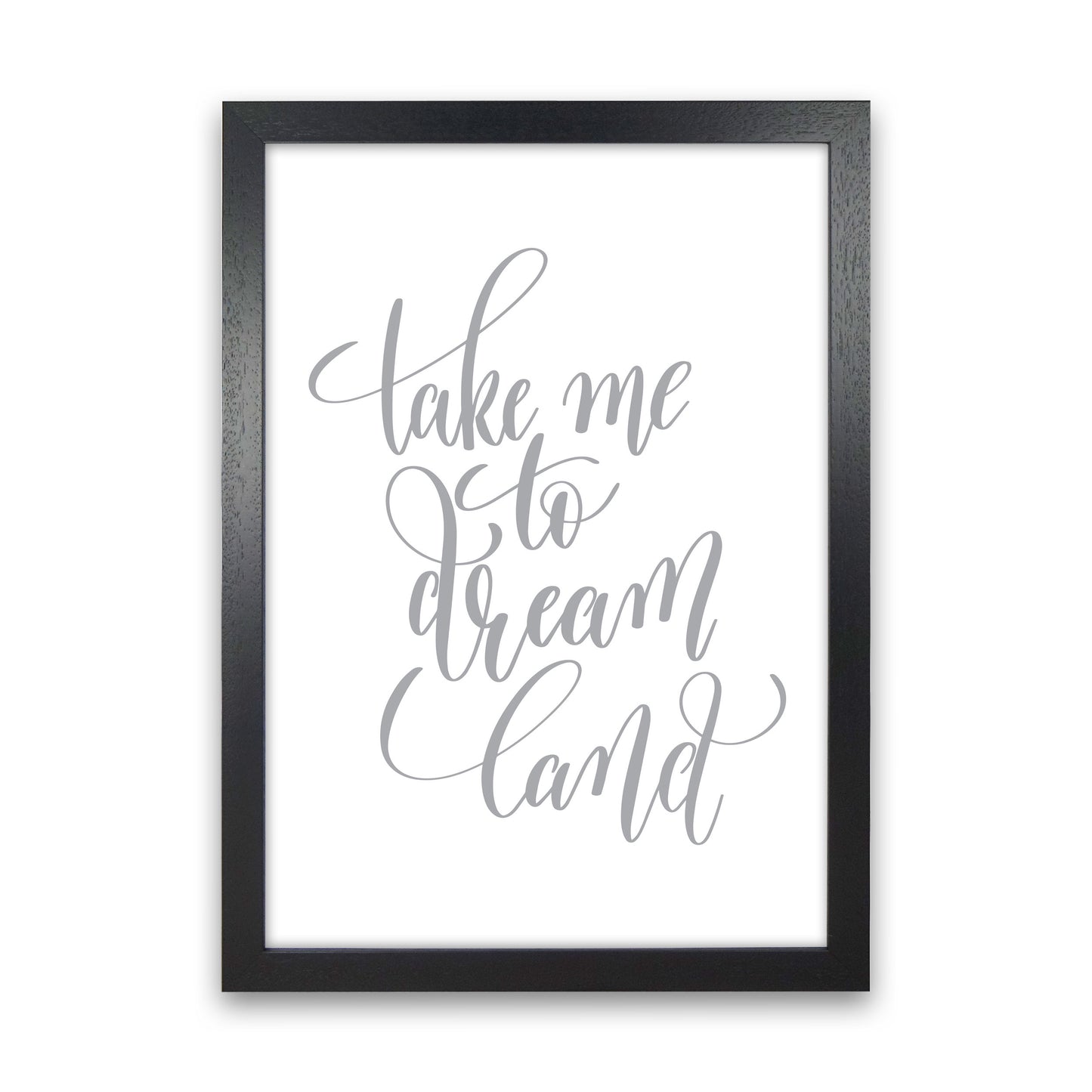 Take Me To Dream Land Grey Modern Print Black Grain