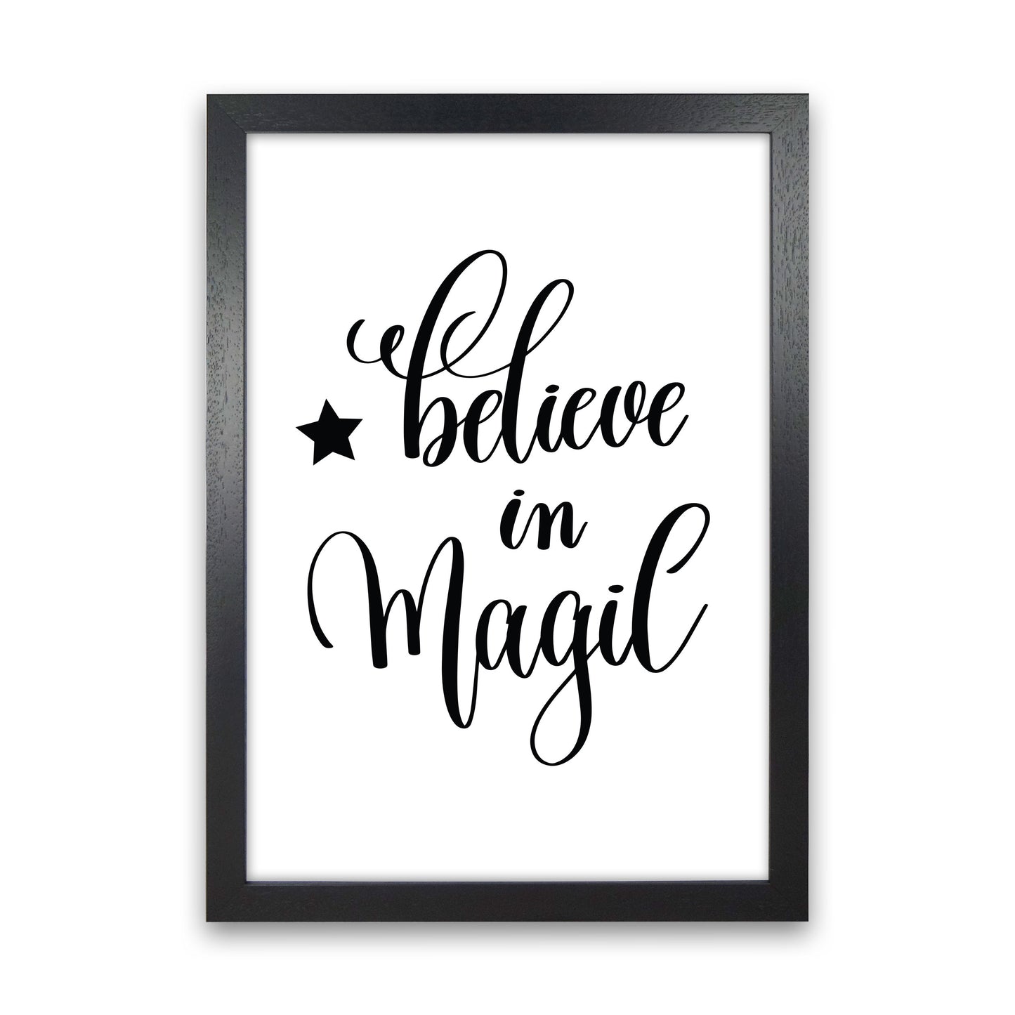 Believe In Magic Black Framed Typography Wall Art Print Black Grain
