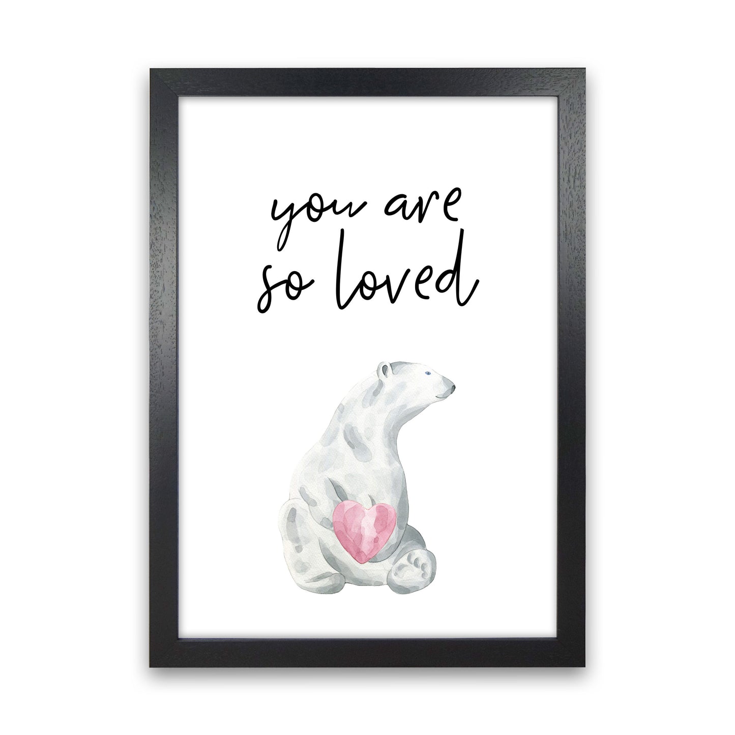 Polar Bear You Are So Loved Framed Nursey Wall Art Print Black Grain