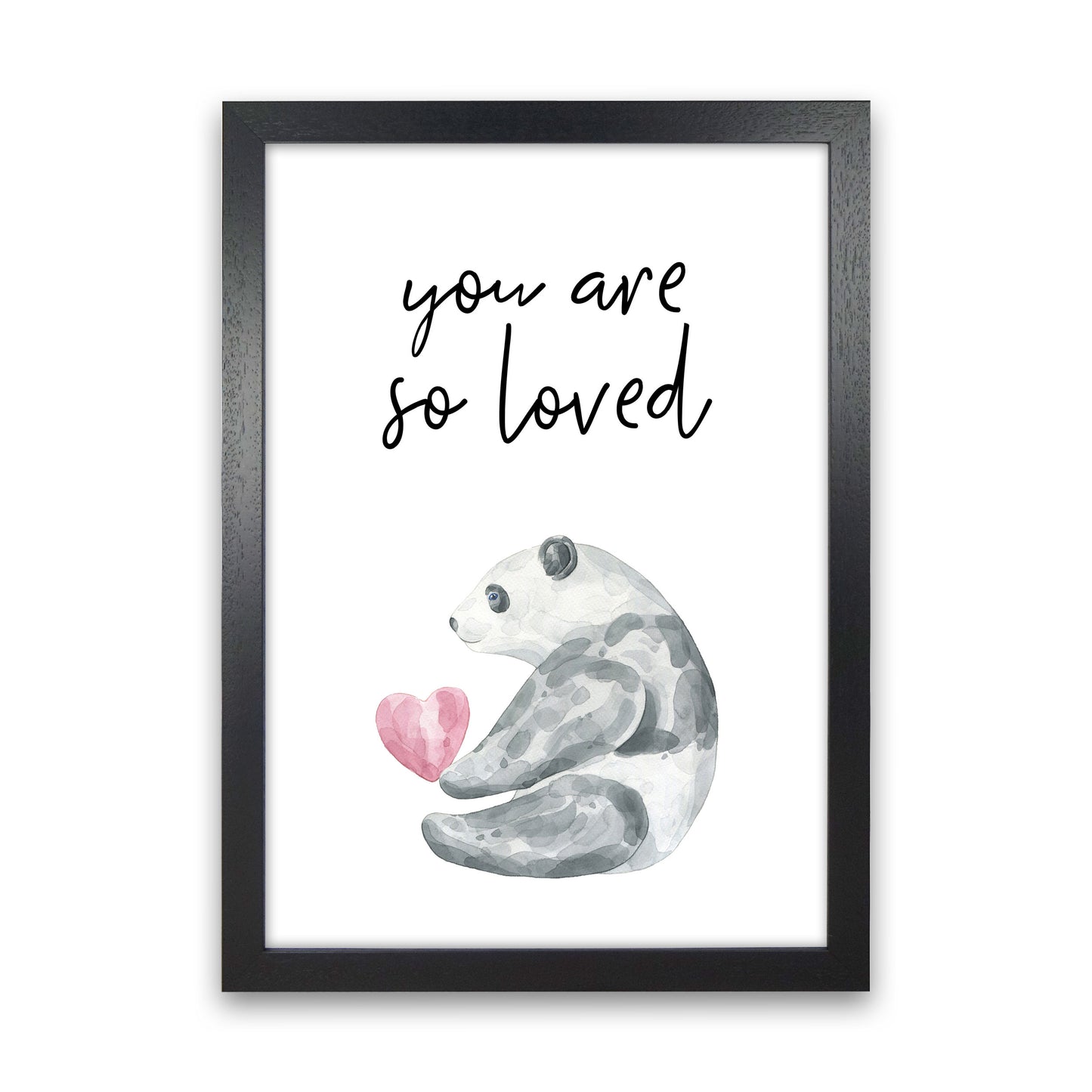 Panda You Are So Loved Framed Nursey Wall Art Print Black Grain
