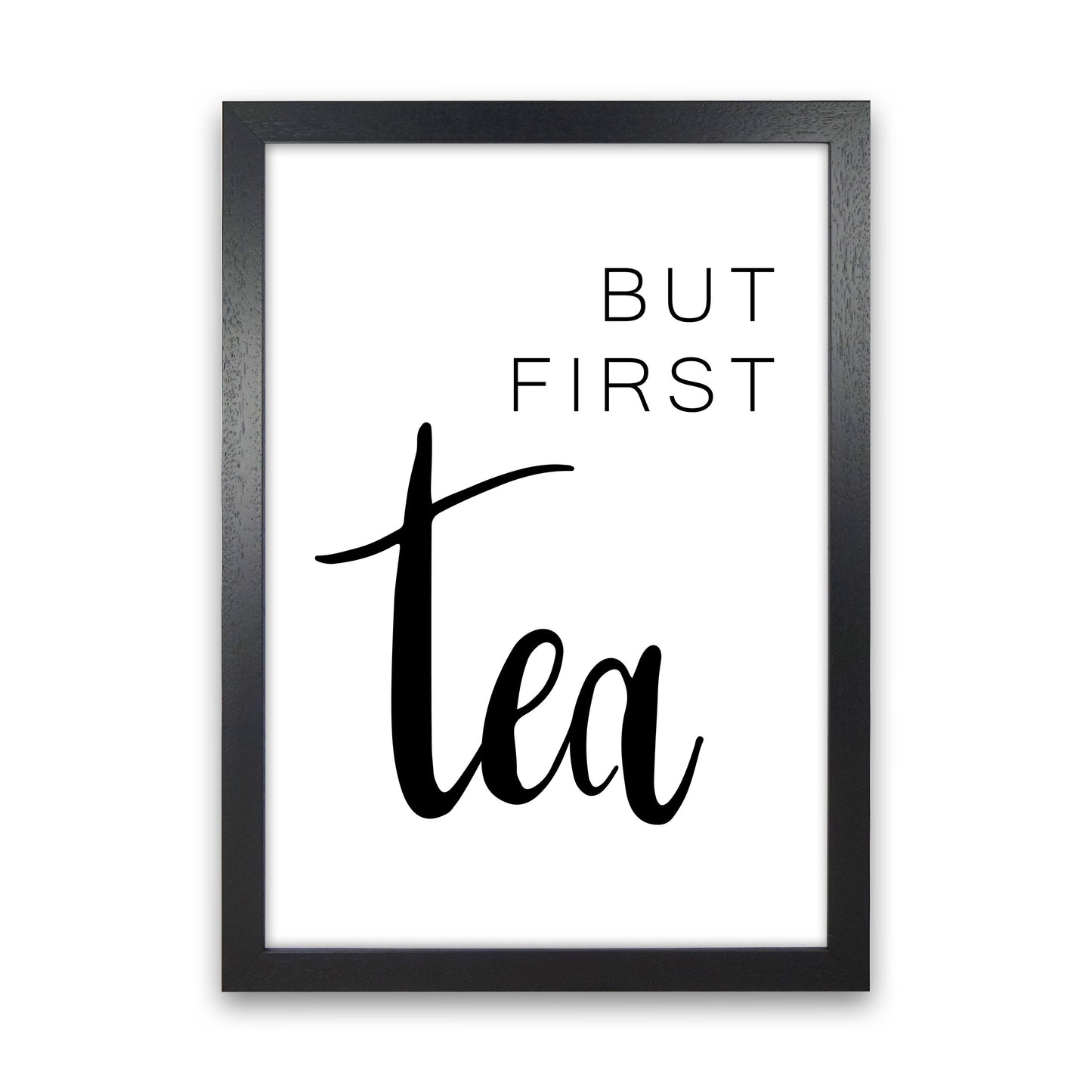 But First Tea Modern Print, Framed Kitchen Wall Art Black Grain