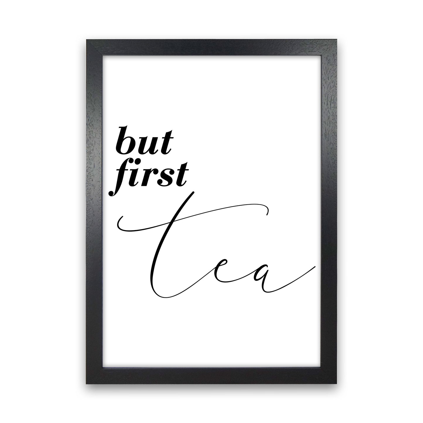But First Tea Modern Print, Framed Kitchen Wall Art Black Grain
