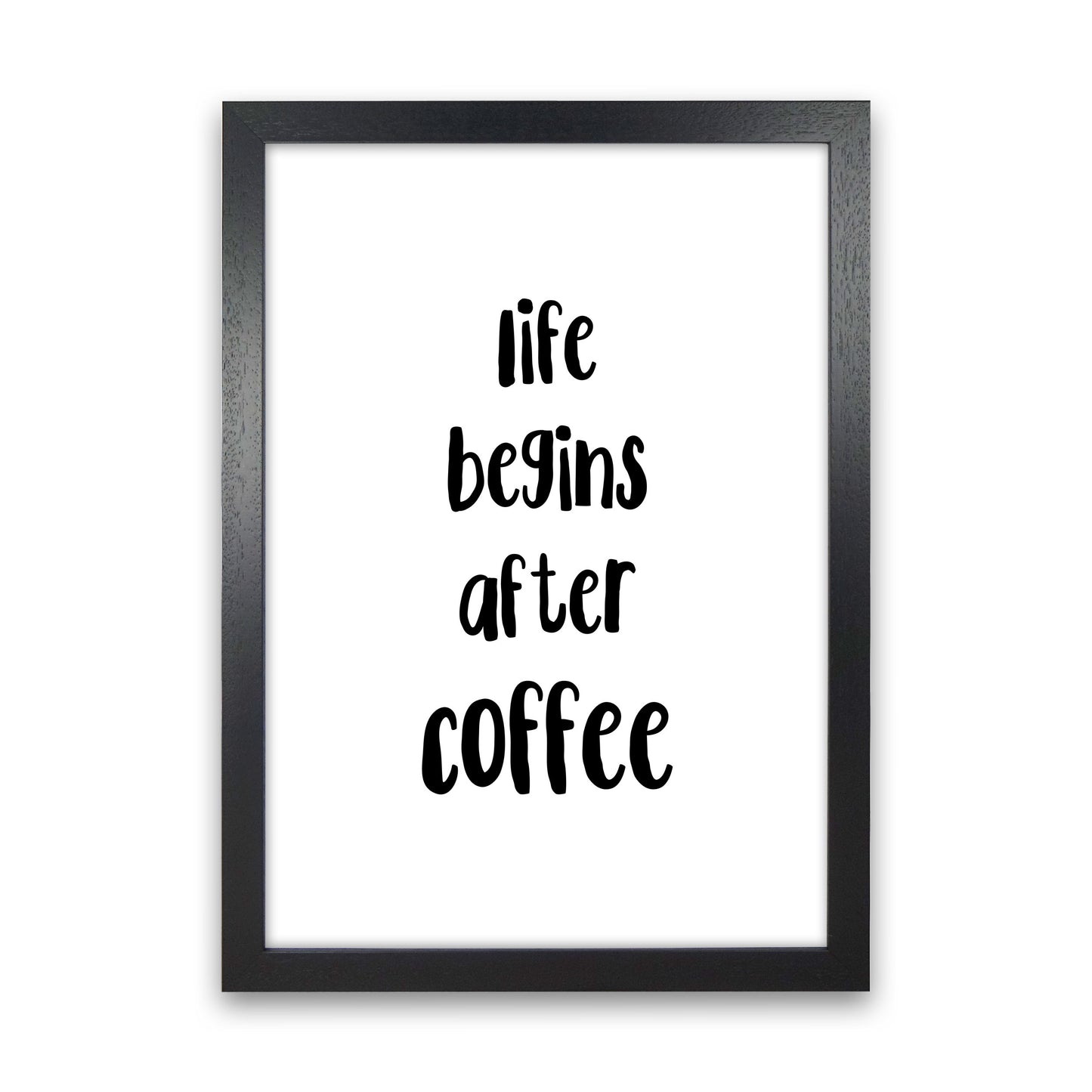 Life Begins After Coffee Modern Print, Framed Kitchen Wall Art Black Grain