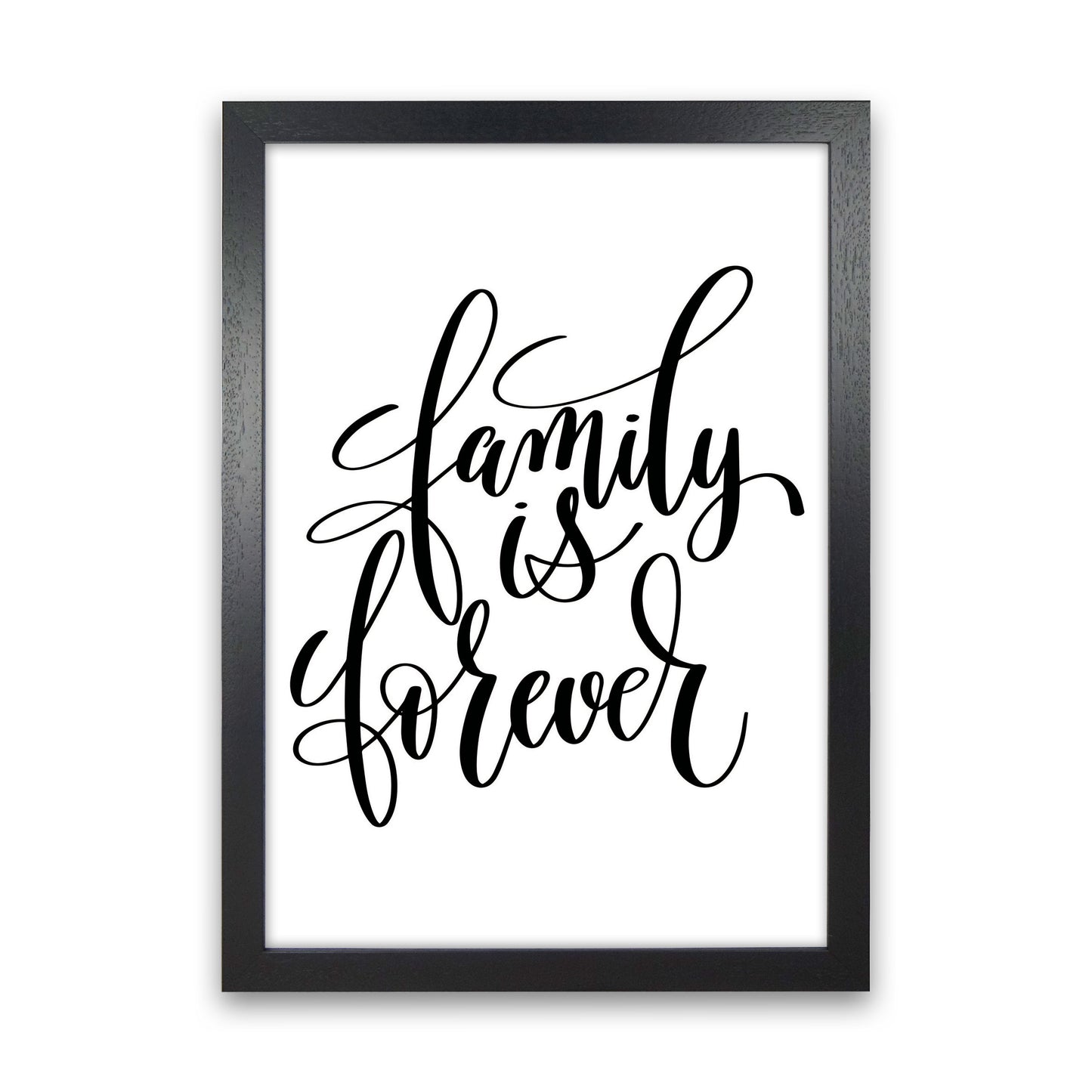 Family Is Forever Framed Typography Wall Art Print Black Grain