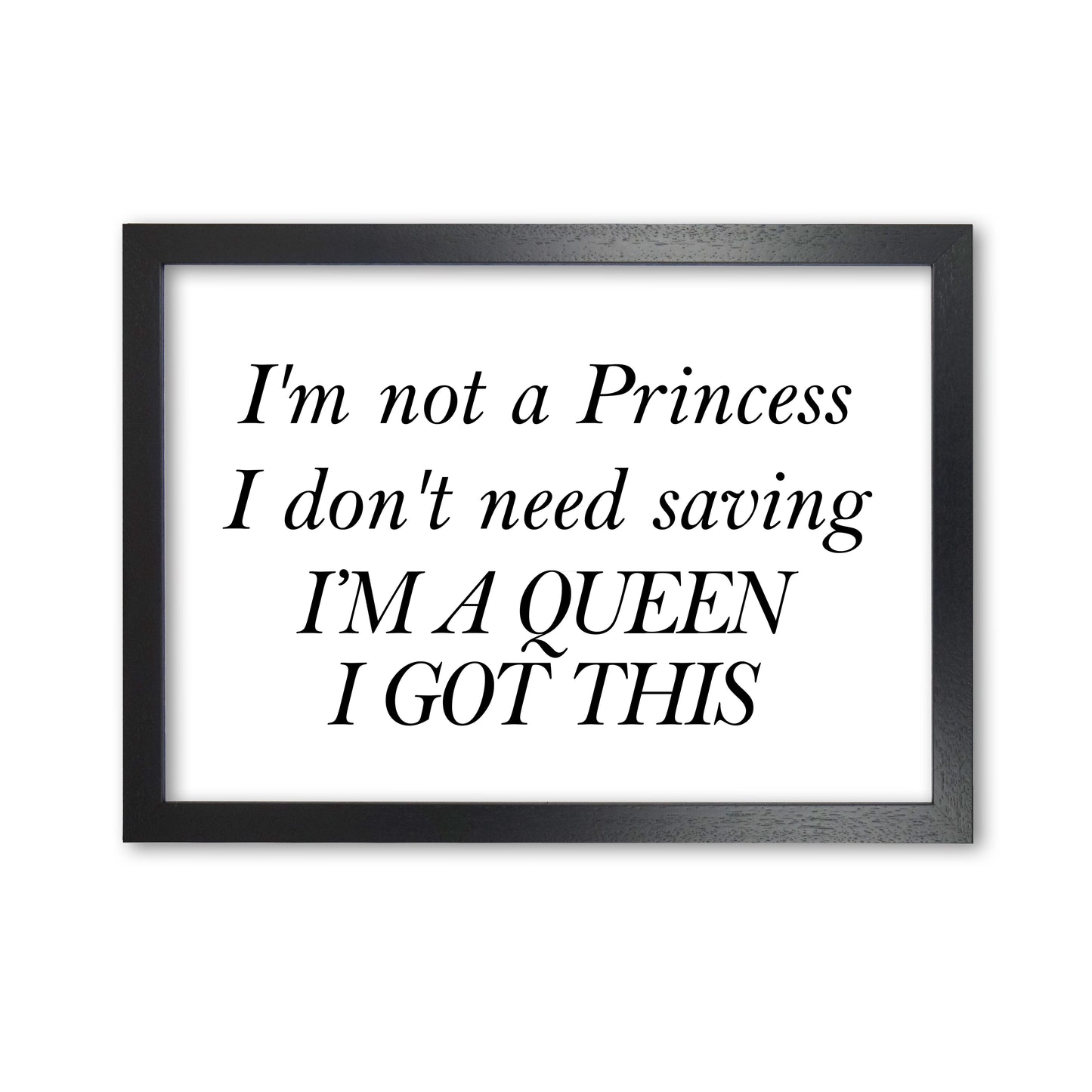 I'm A Queen Framed Typography Wall Art Print Black Grain