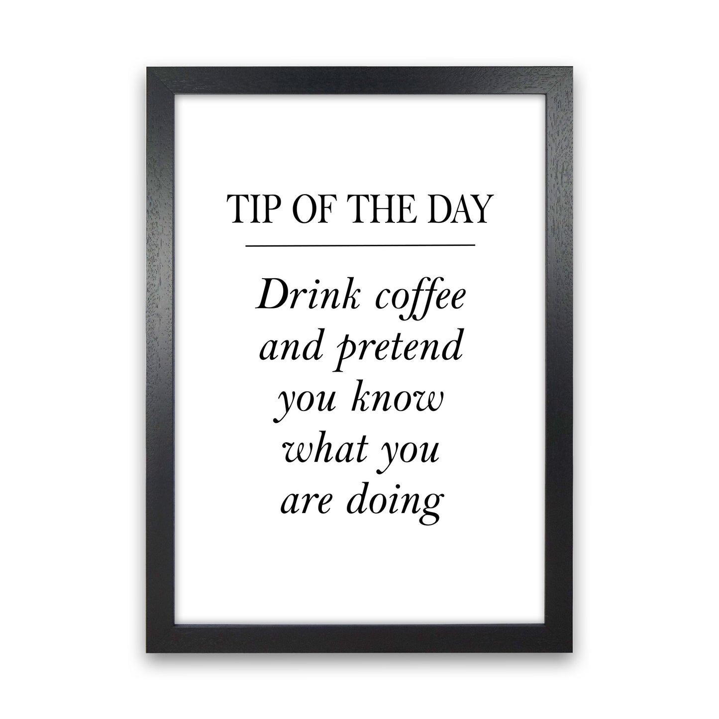 Tip Of The Day, Coffee Modern Print, Framed Kitchen Wall Art Black Grain