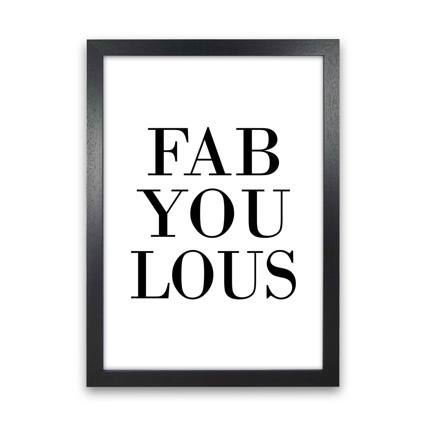 Fabyoulous Framed Typography Wall Art Print Black Grain