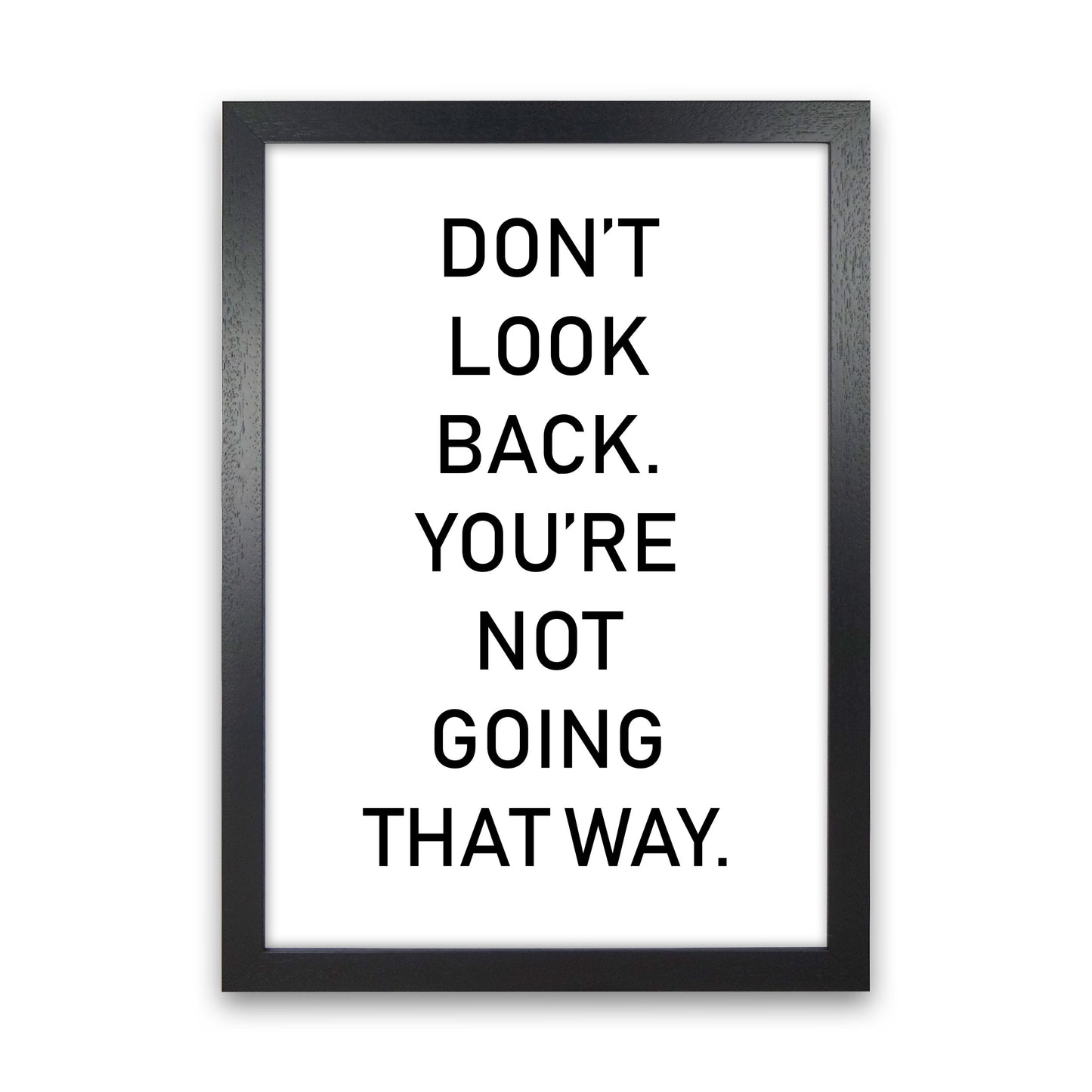 Don't Look Back Framed Typography Wall Art Print Black Grain