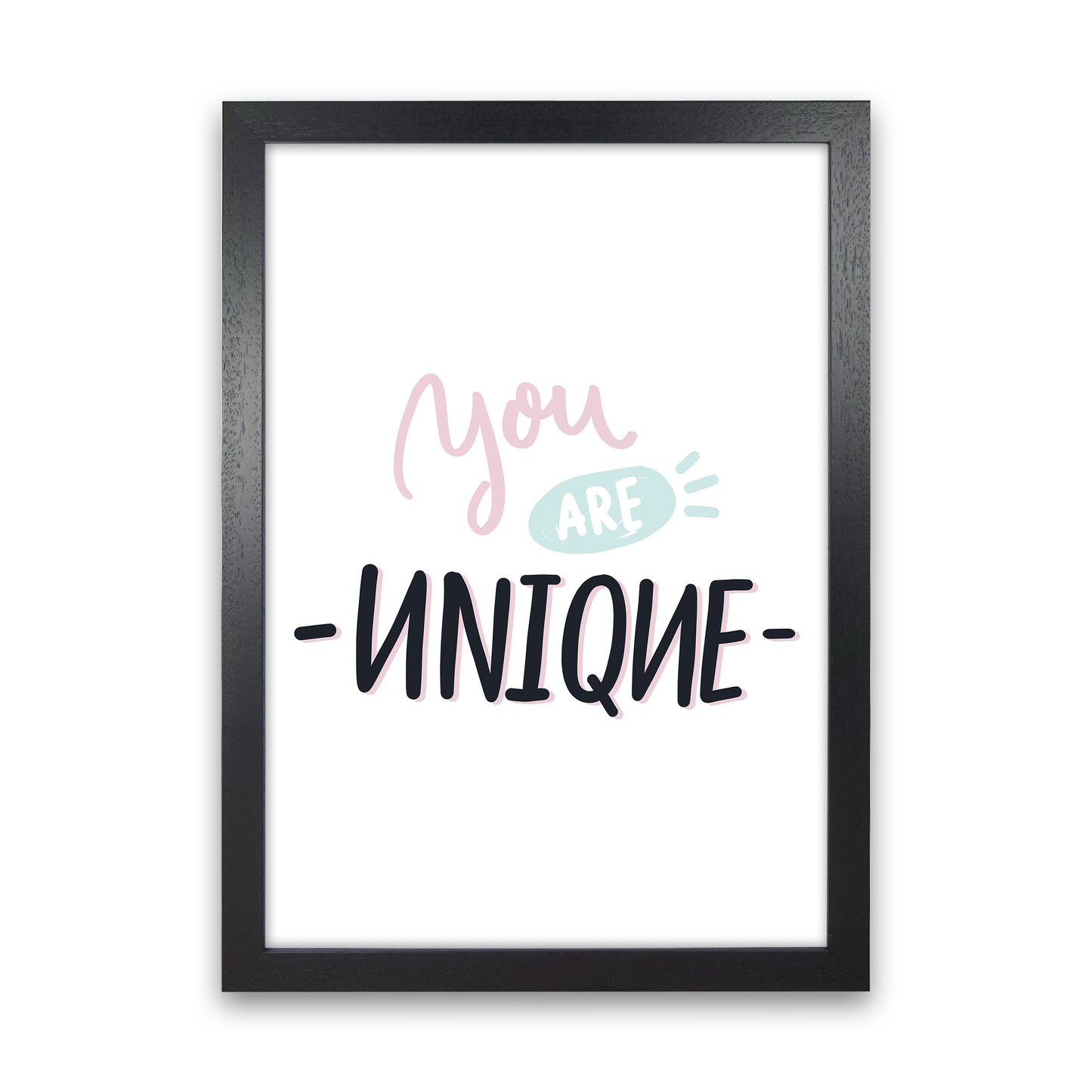 You Are Unique Art Print by Pixy Paper Black Grain