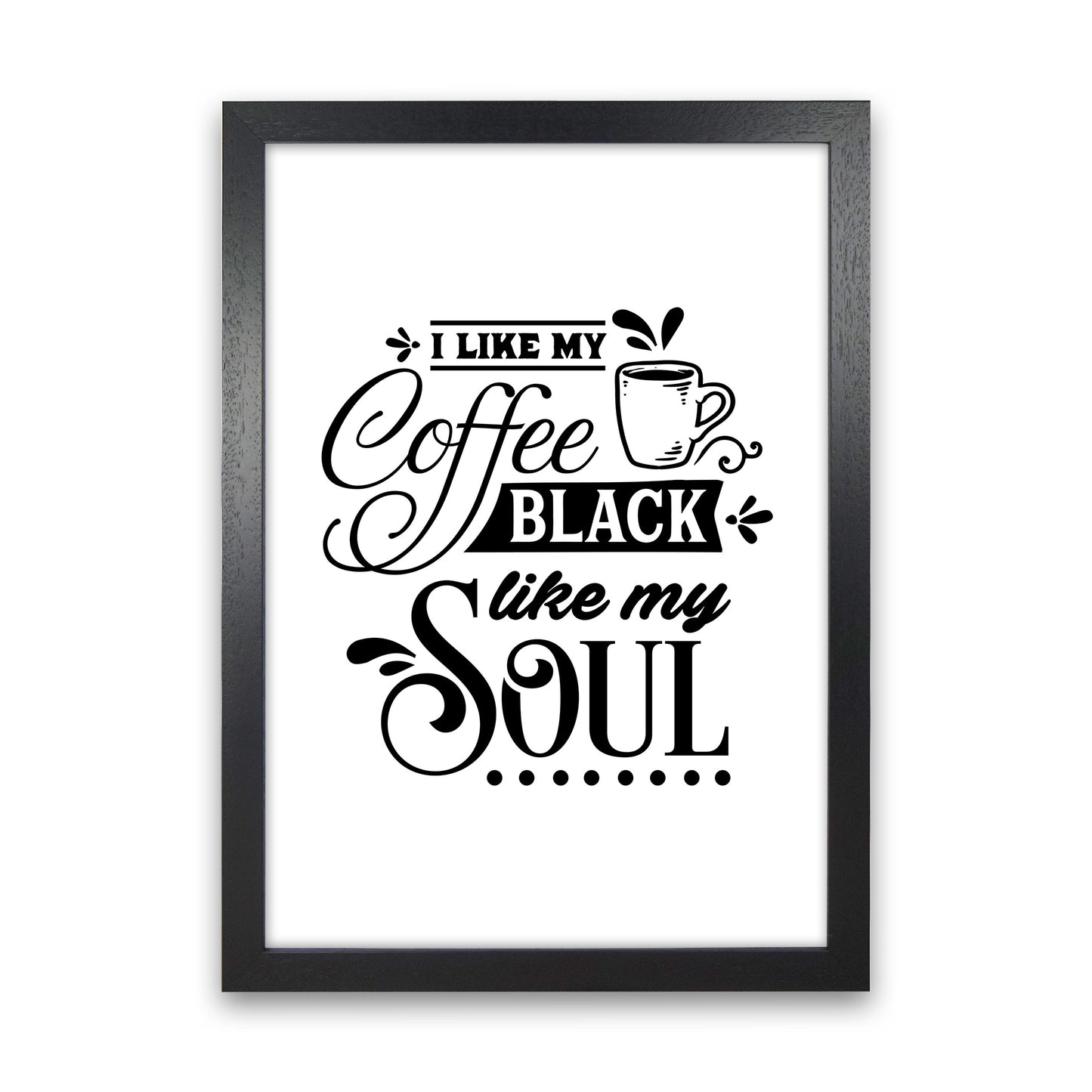 Coffee Black Like My Soul Art Print by Pixy Paper Black Grain