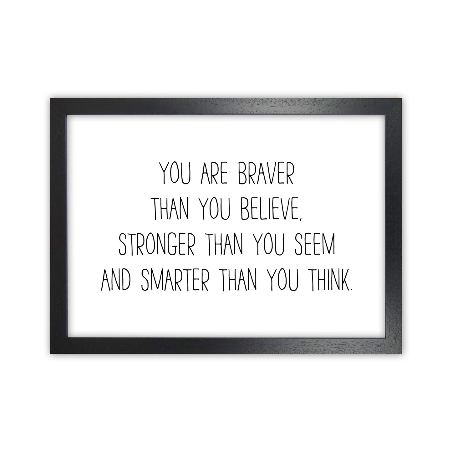 You Are Braver Than You Believe Art Print by Pixy Paper Black Grain