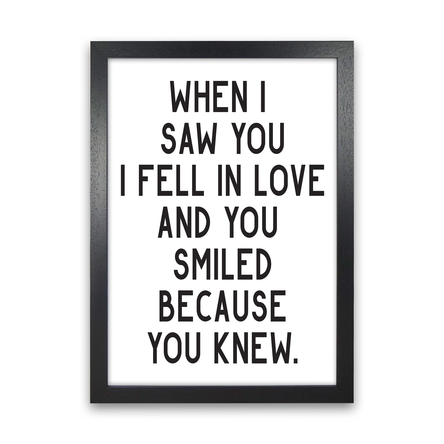 When I Saw You I Fell In Love Art Print by Pixy Paper Black Grain