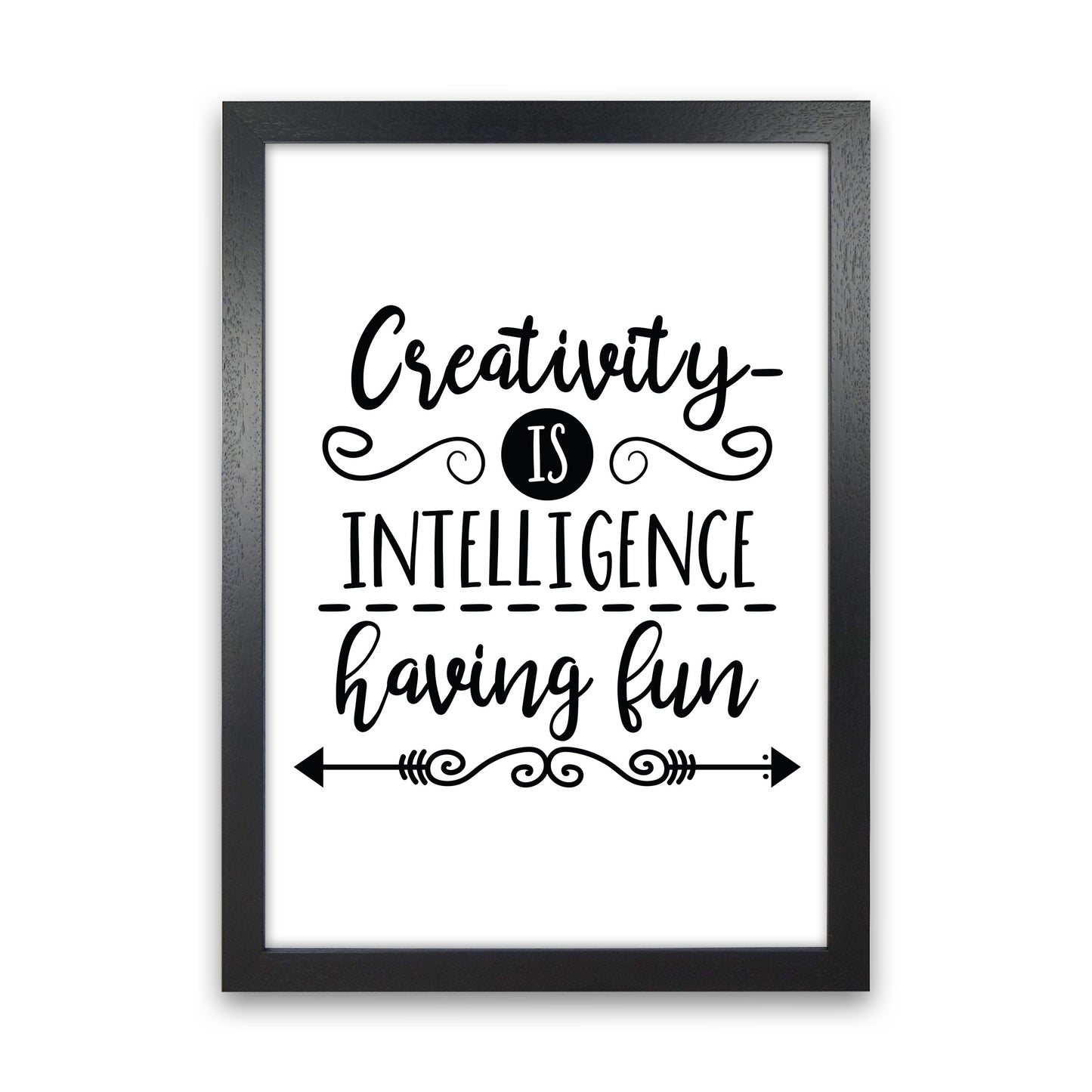 Creativity Is Intelligence Art Print by Pixy Paper Black Grain