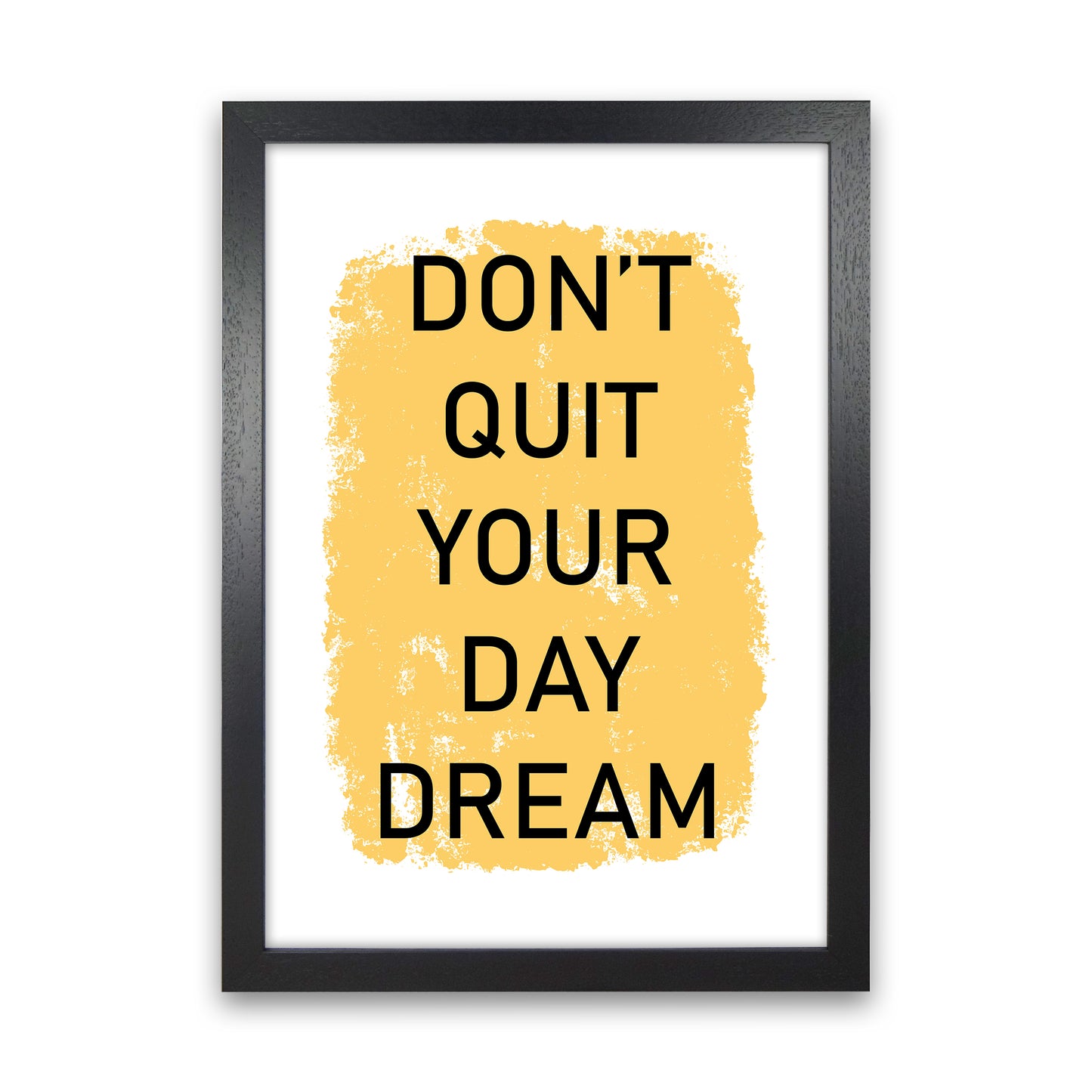 Don'T Quit Your Day Dream Art Print by Pixy Paper Black Grain