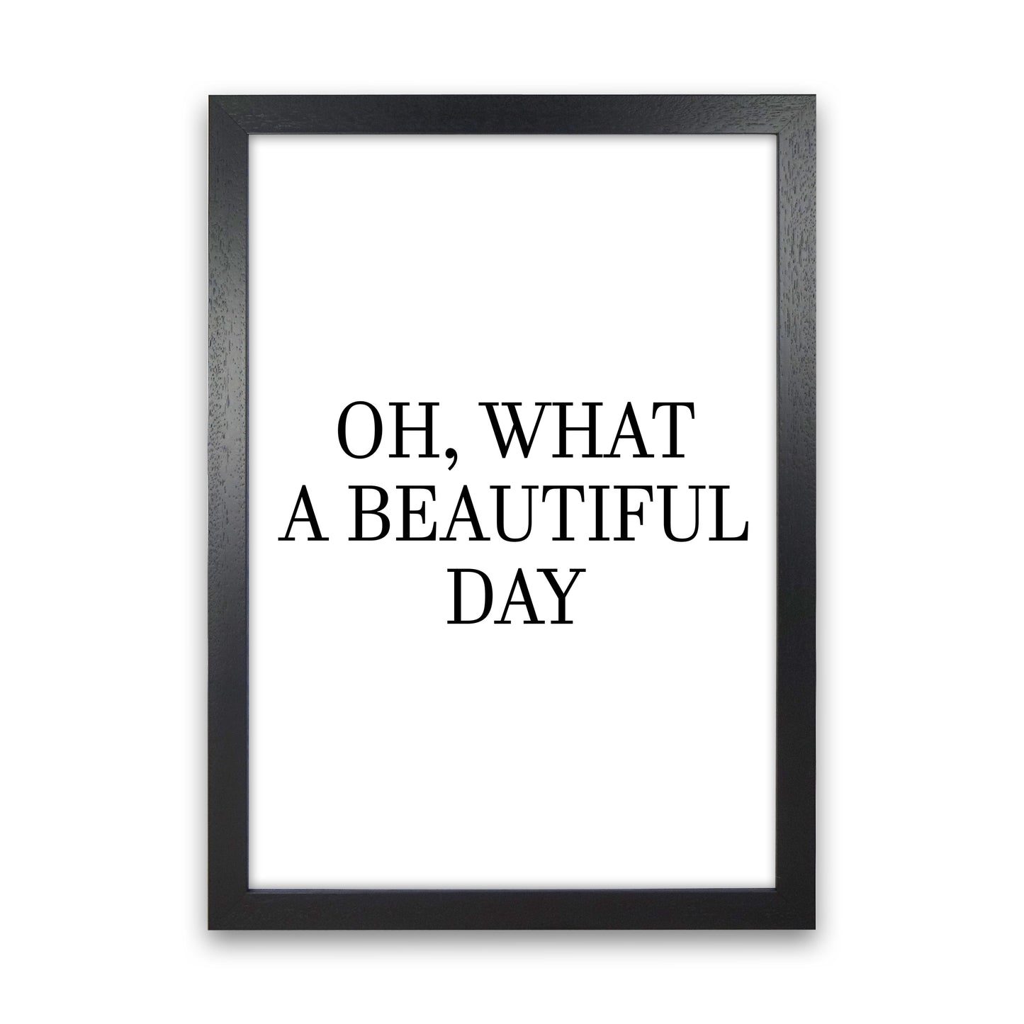 Oh What A Beautiful Day Art Print by Pixy Paper Black Grain