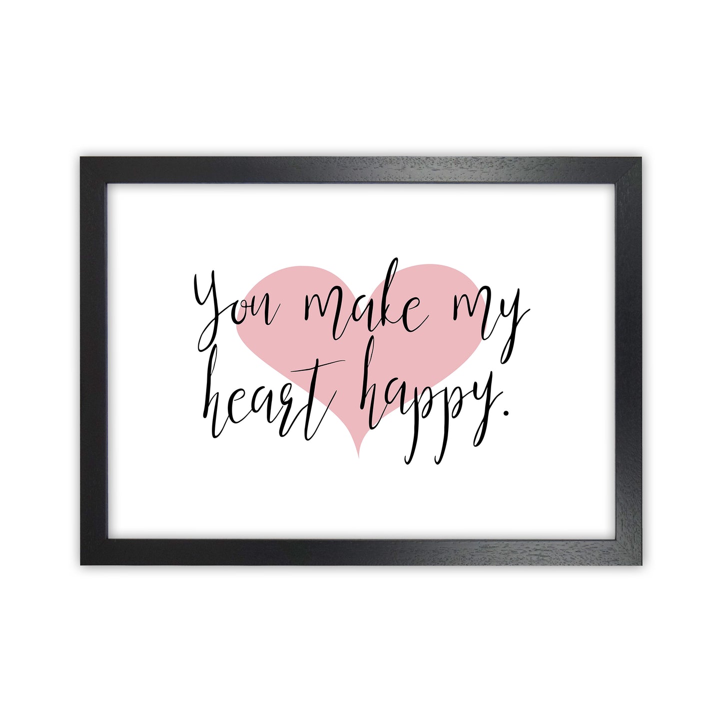 You Make My Heart Happy Art Print by Pixy Paper Black Grain