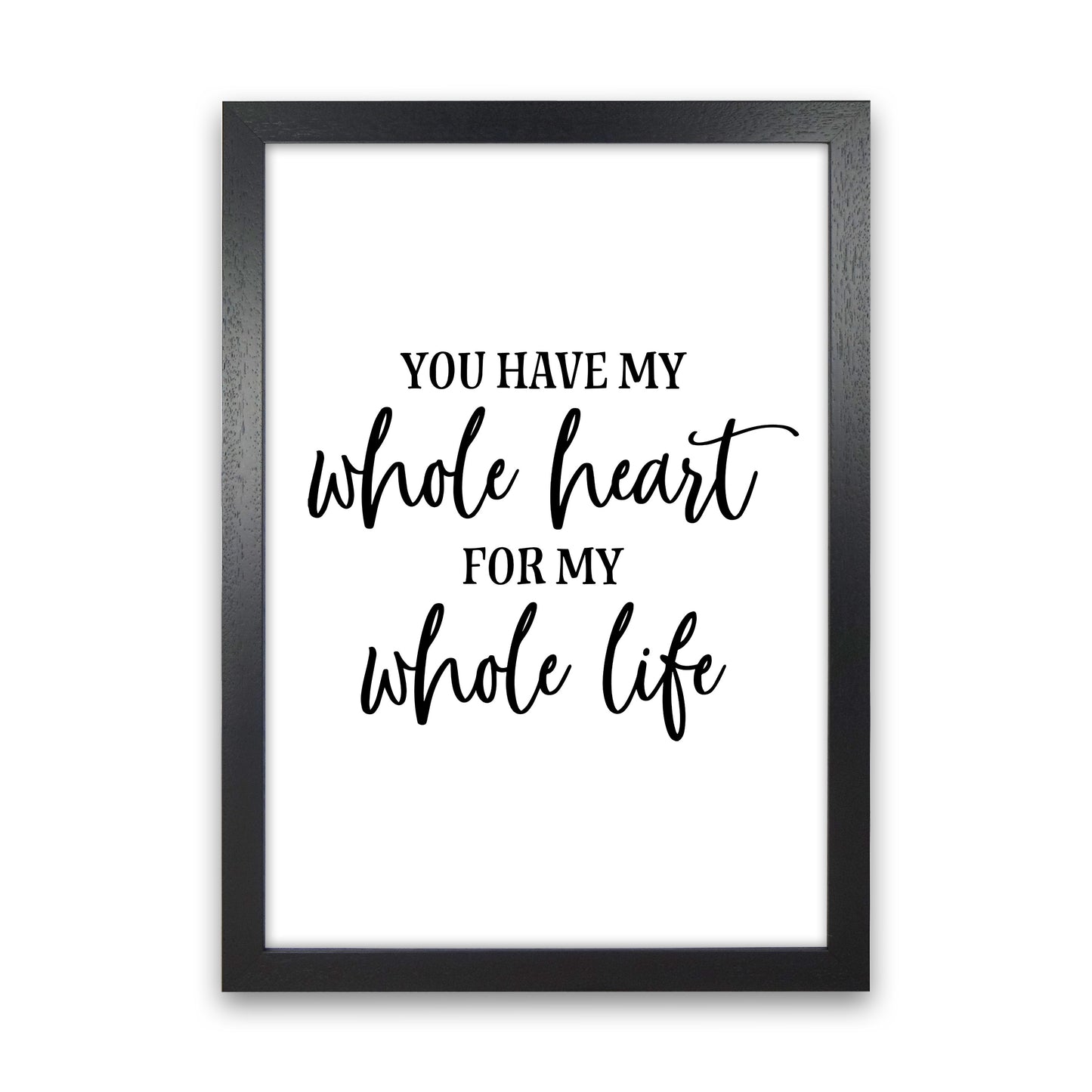 You Have My Whole Heart Art Print by Pixy Paper Black Grain