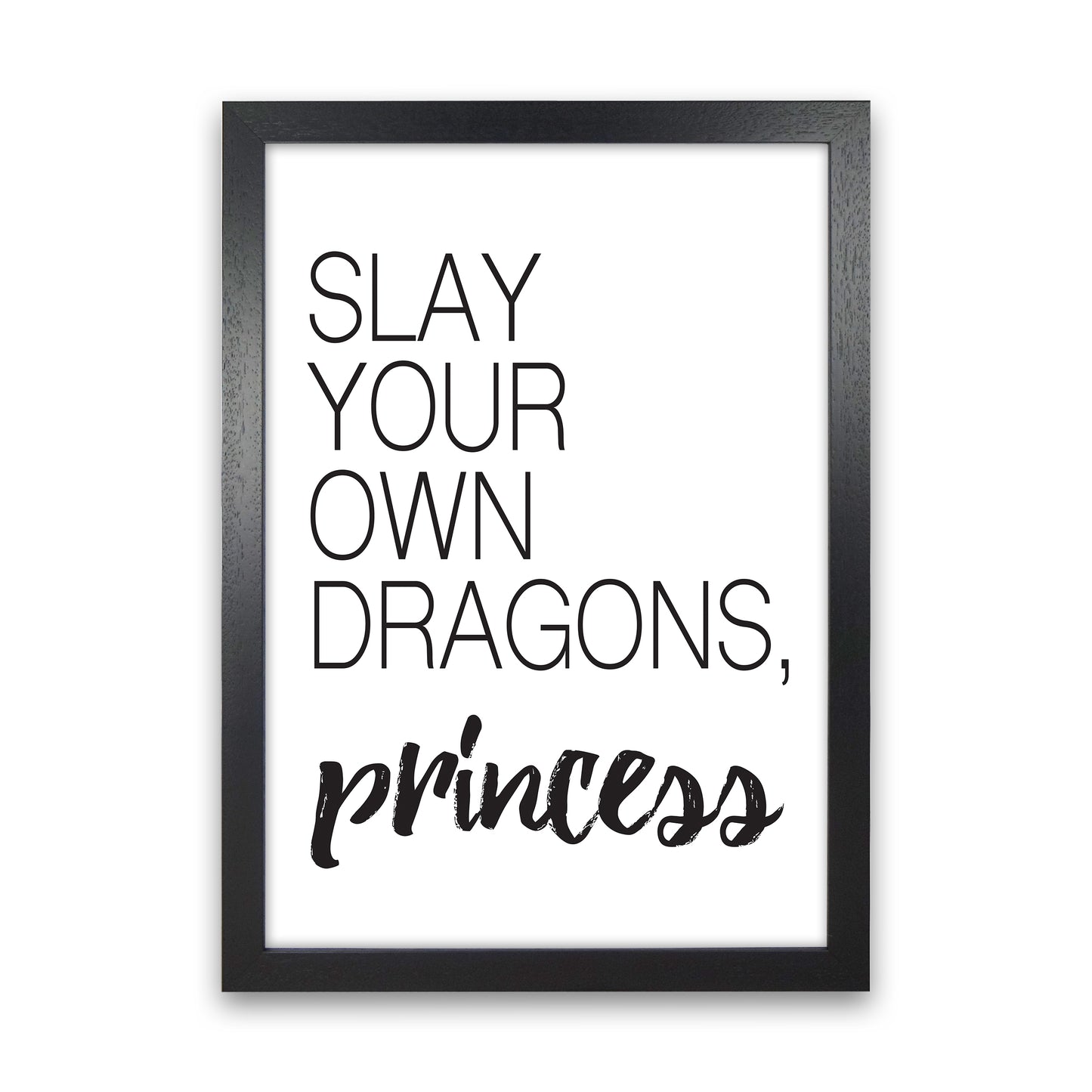 Slay Your Own Dragons Art Print by Pixy Paper Black Grain