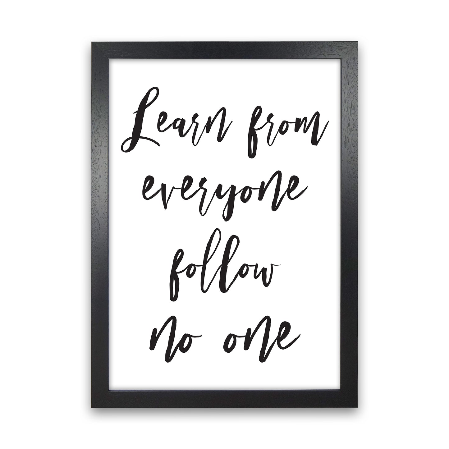 Learn From Everyone Art Print by Pixy Paper Black Grain