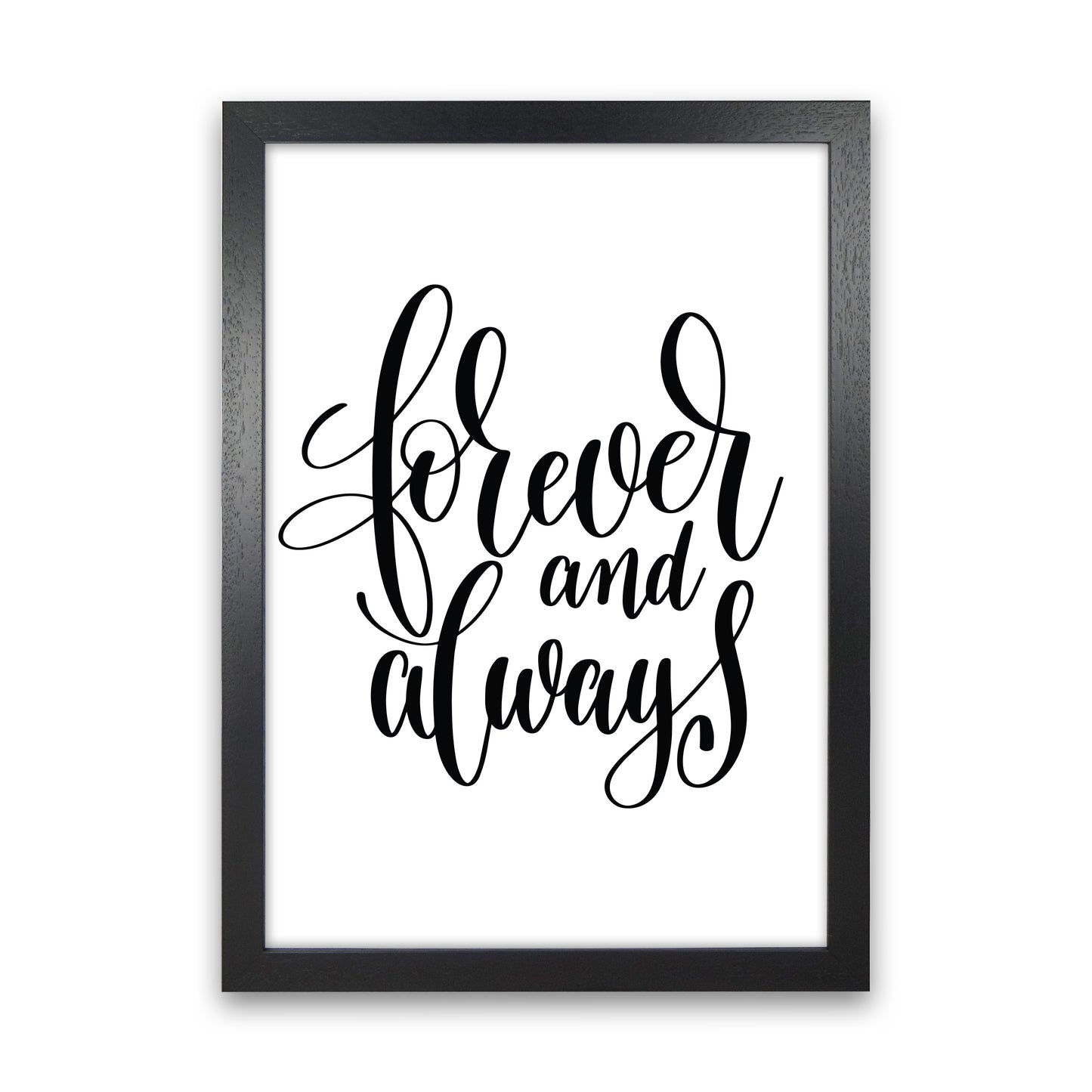 Forever And Always Art Print by Pixy Paper Black Grain
