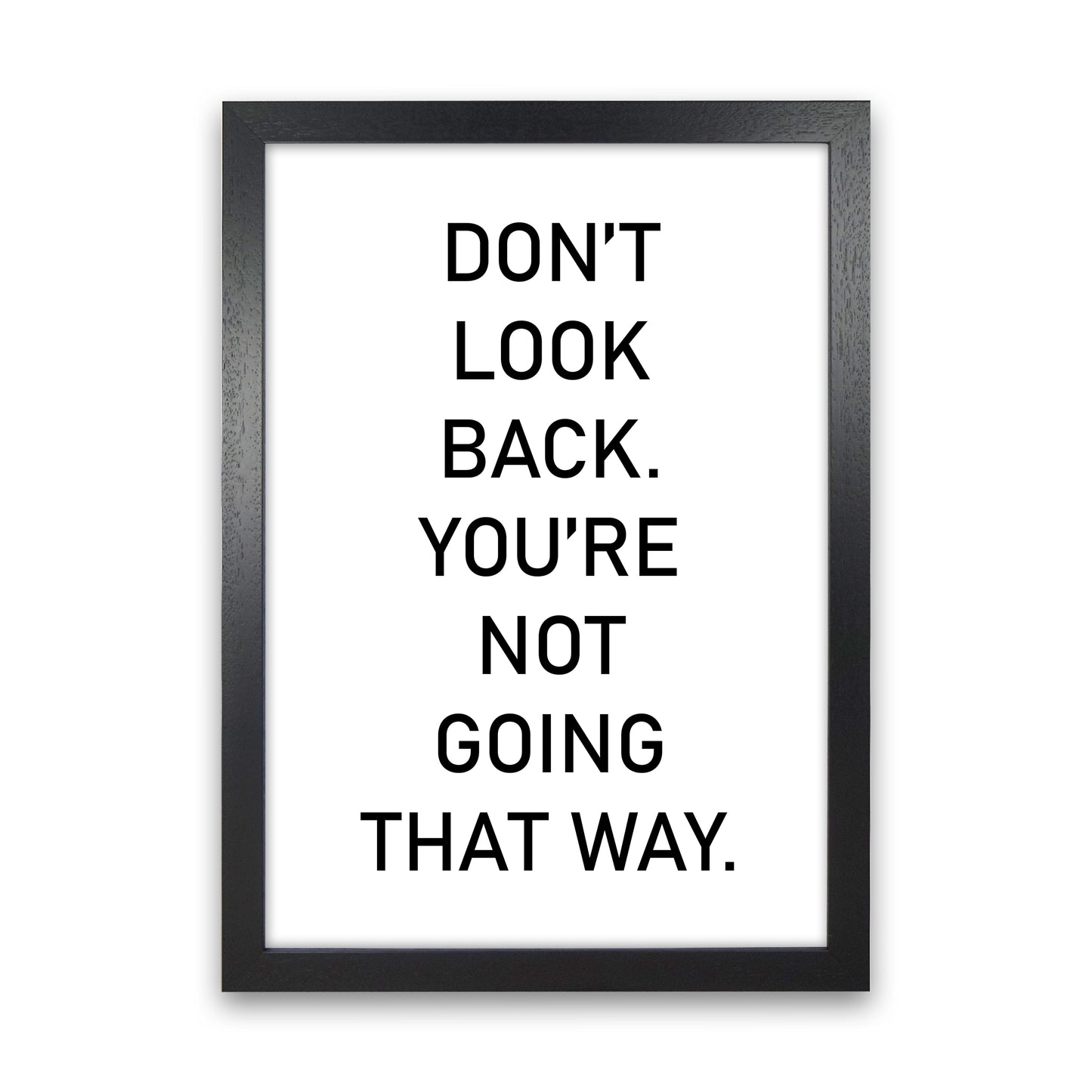 Don'T Look Back Art Print by Pixy Paper Black Grain
