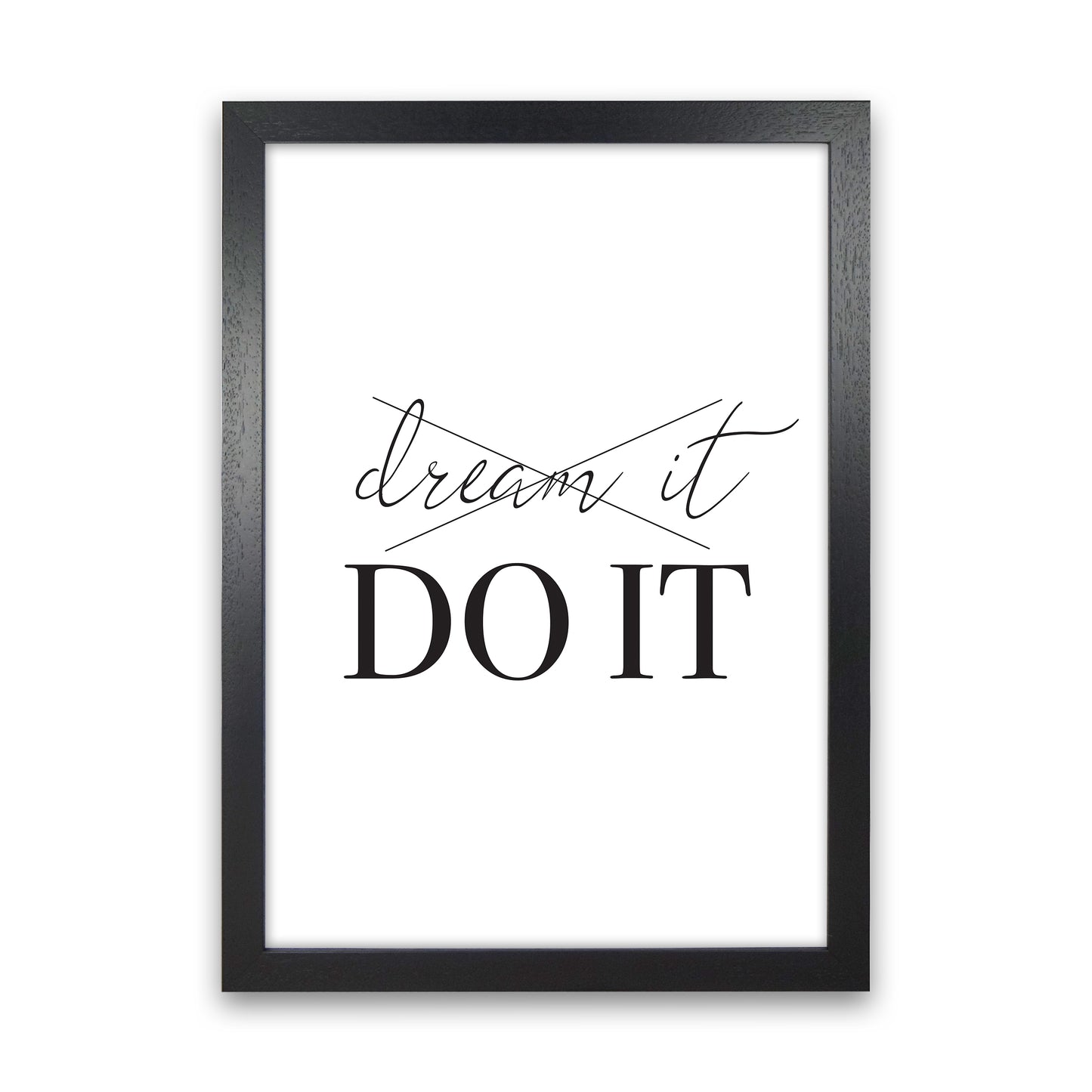 Dream It Do It Art Print by Pixy Paper Black Grain