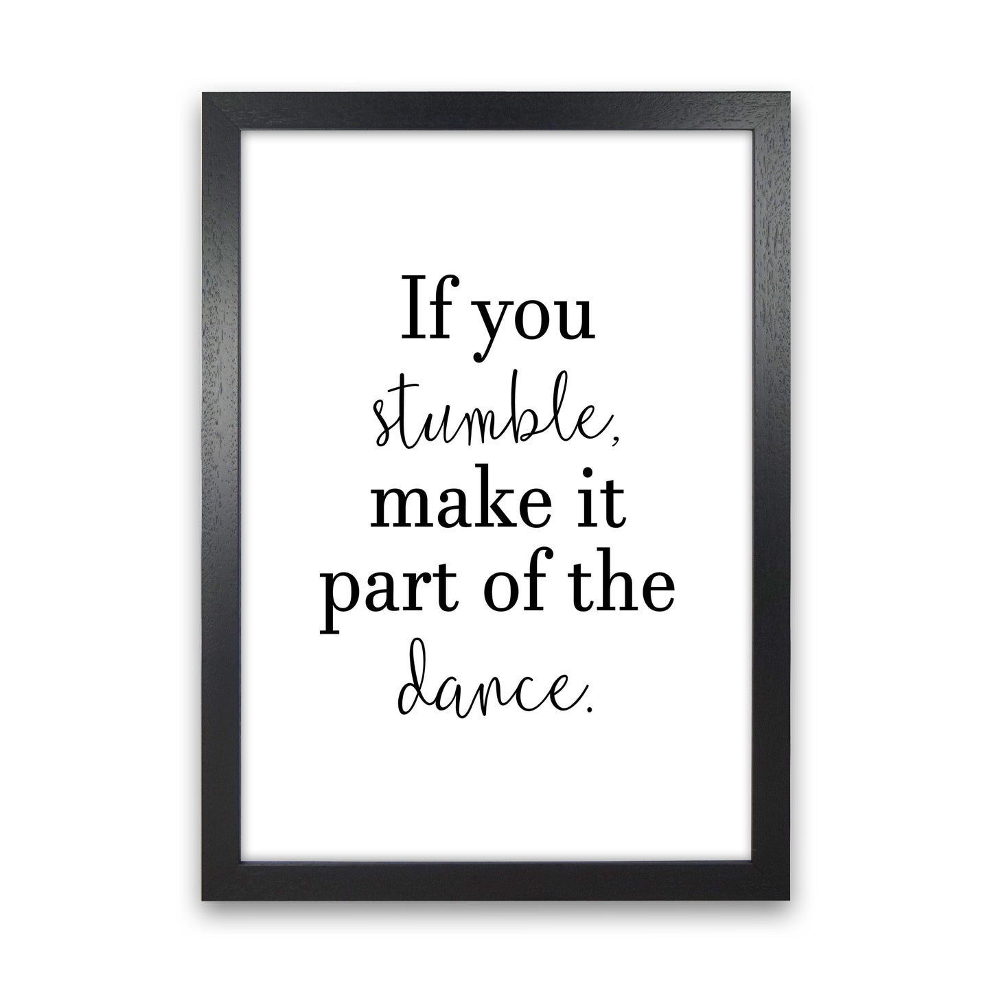 If You Stumble Art Print by Pixy Paper Black Grain