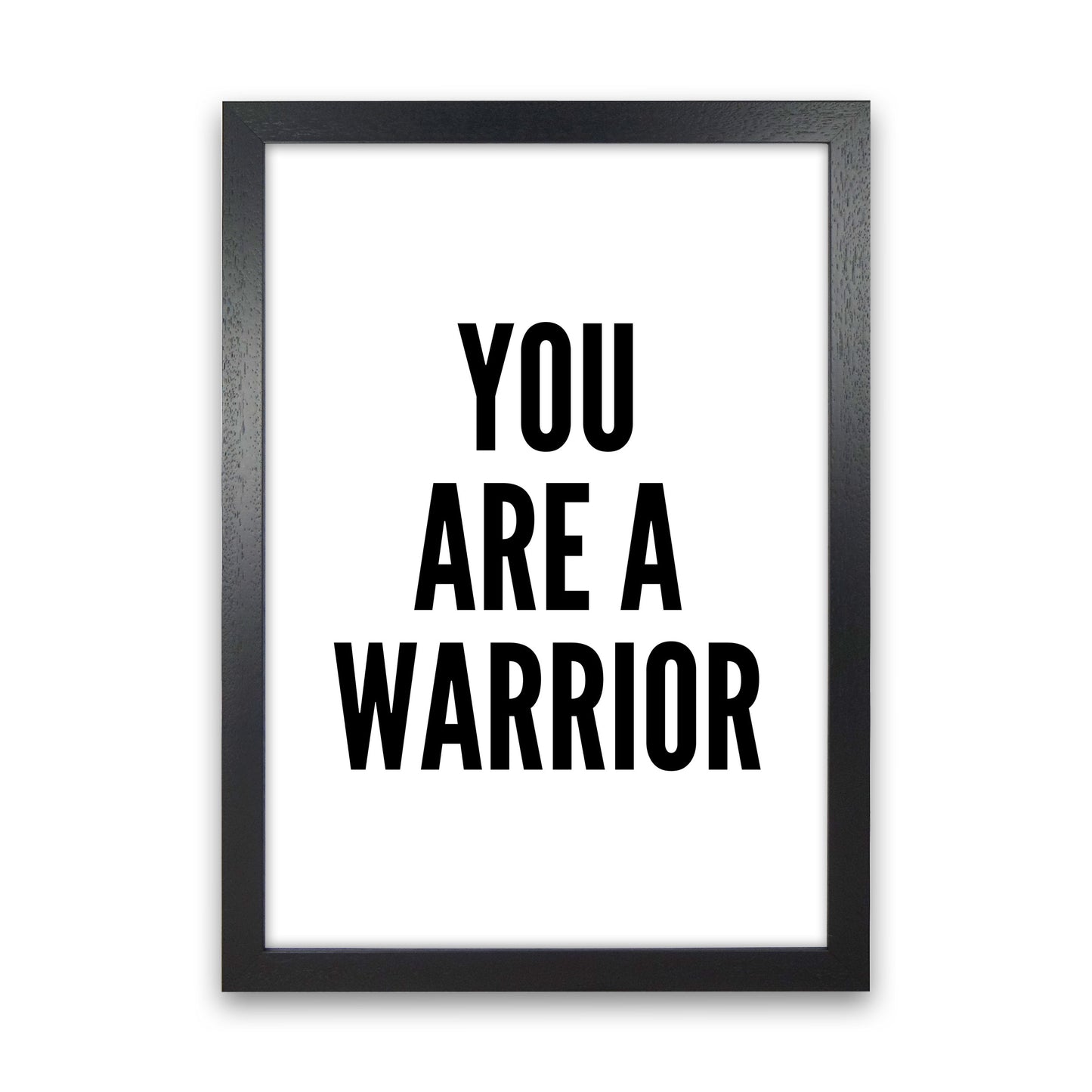You Are A Warrior Art Print by Pixy Paper Black Grain