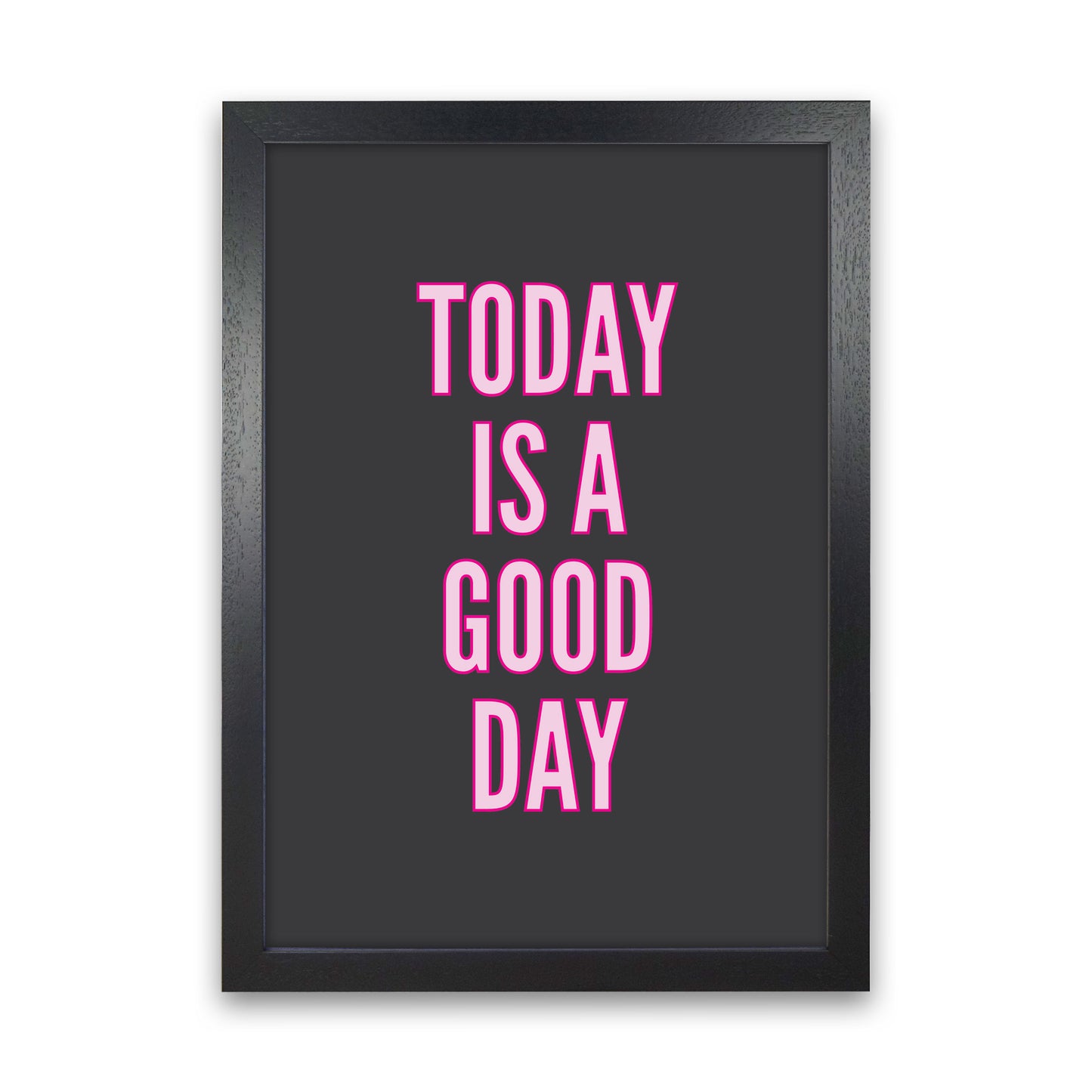 Today Is A Good Day Neon Art Print by Pixy Paper Black Grain