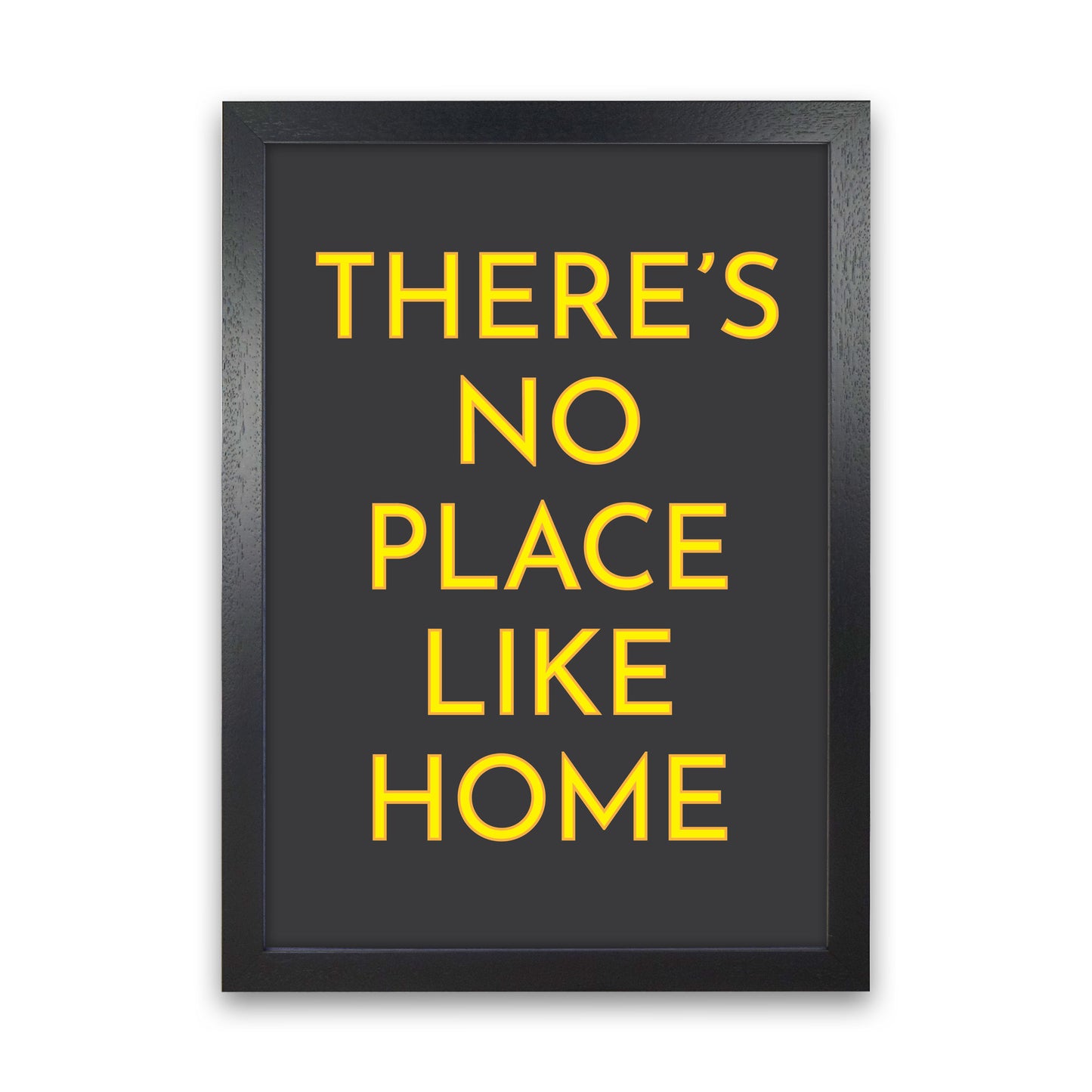 There's No Place Like Home Neon Art Print by Pixy Paper Black Grain