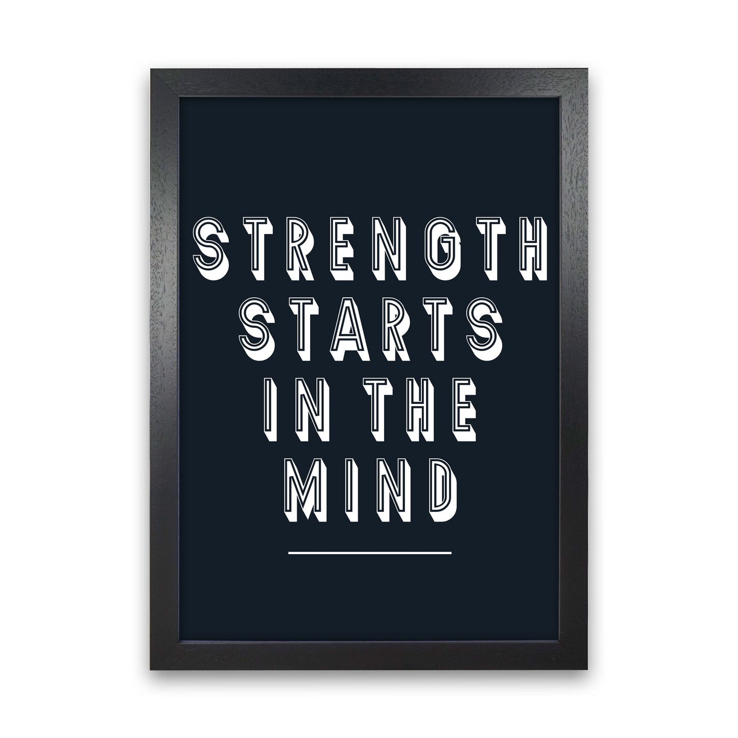 Strength Starts In The Mind Art Print by Pixy Paper Black Grain