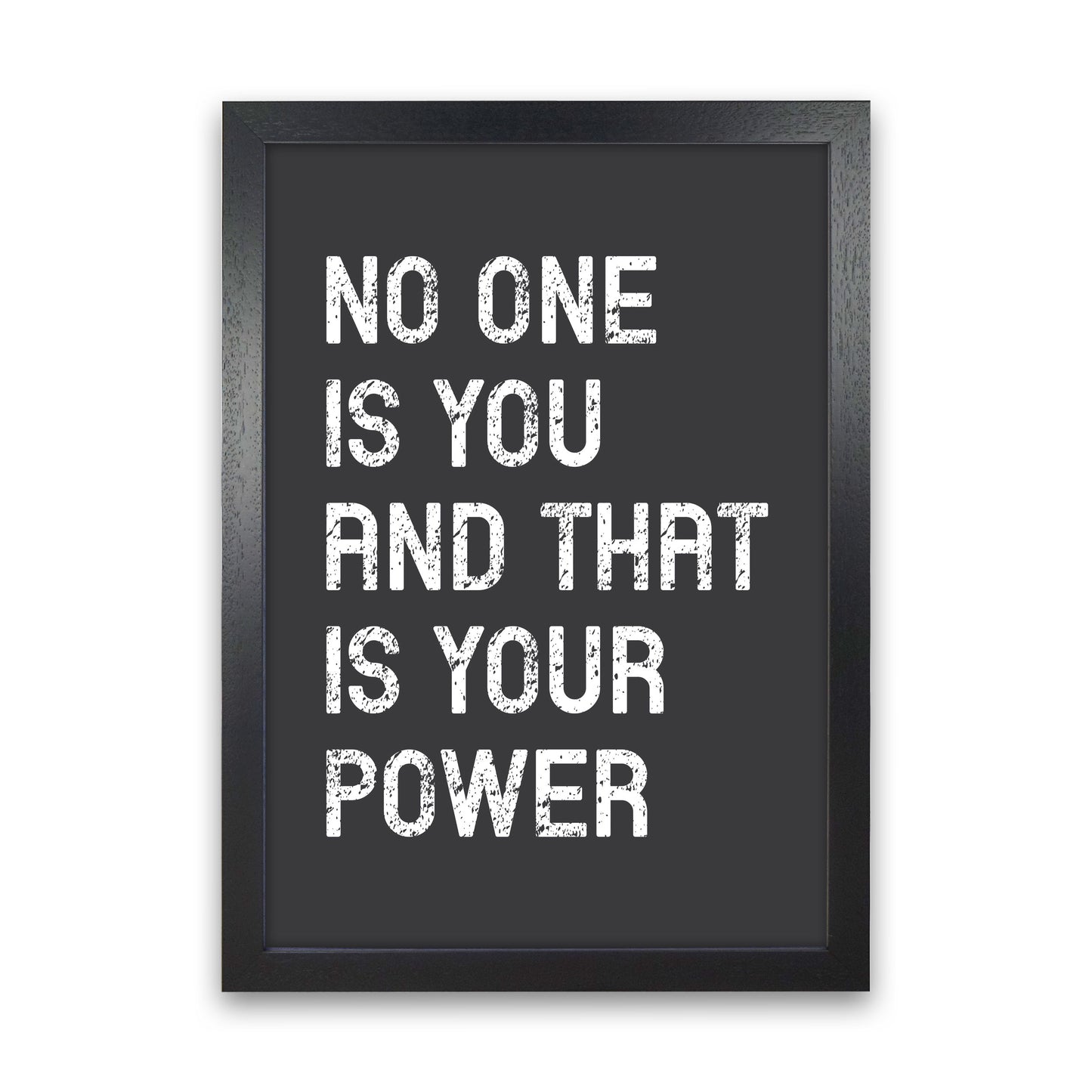 No One Is You Art Print by Pixy Paper Black Grain