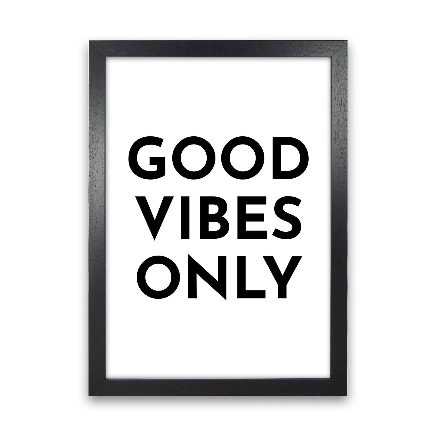 Good Vibes Only Typography Art Print by Pixy Paper Black Grain