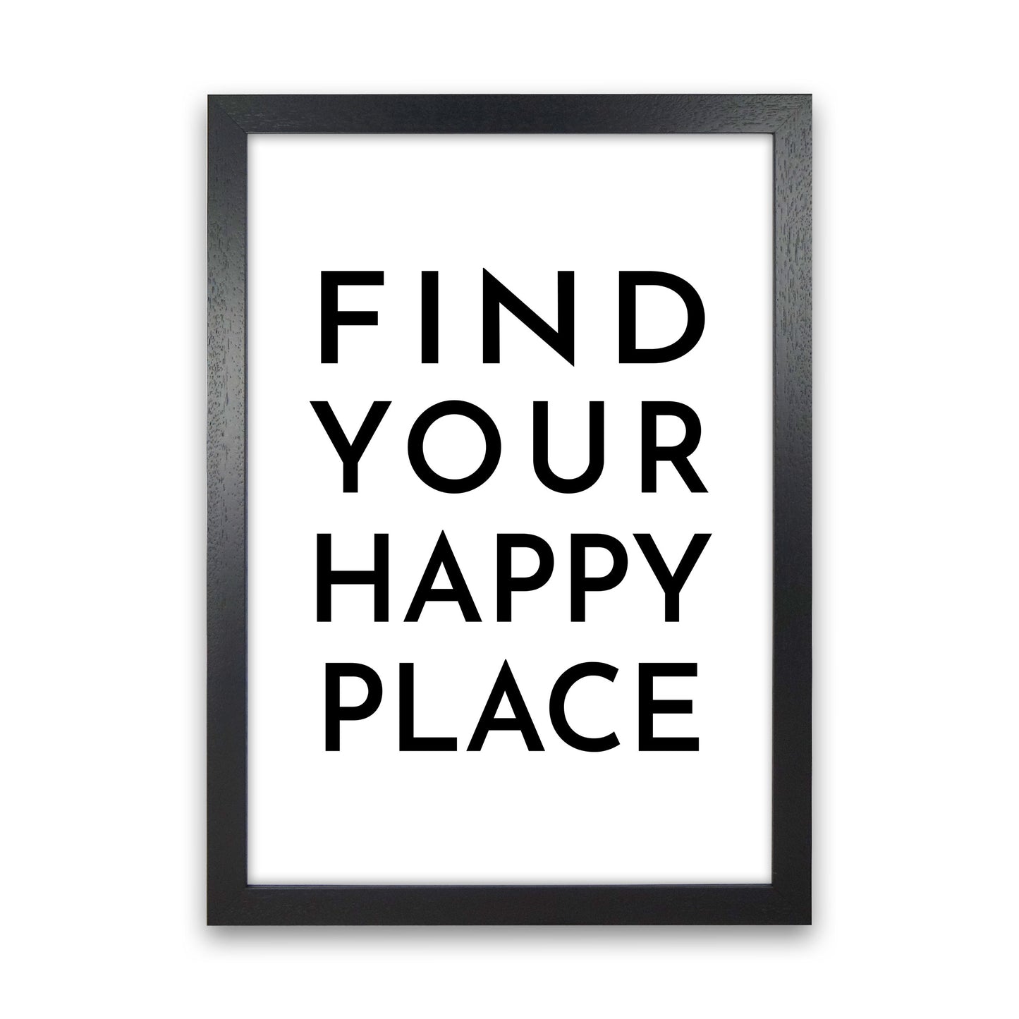 Find Your Happy Place Typography Art Print by Pixy Paper Black Grain