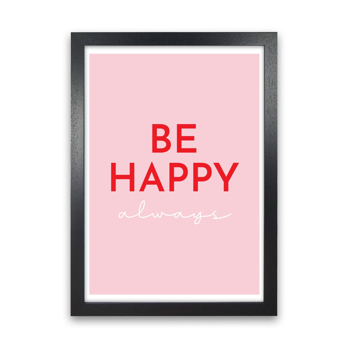 Be Happy Pink Art Print by Pixy Paper Black Grain