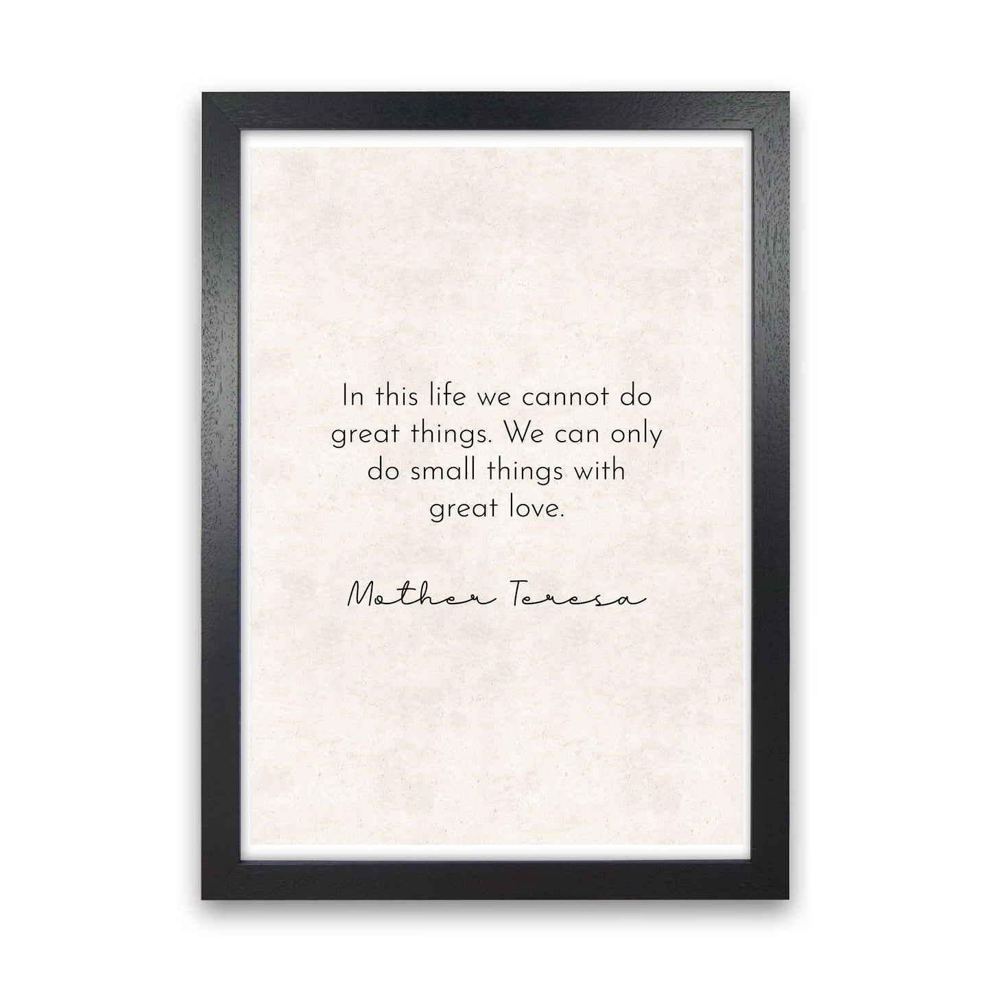 Do Small Things With Great Love -Mother Teresa Art Print by Pixy Paper Black Grain