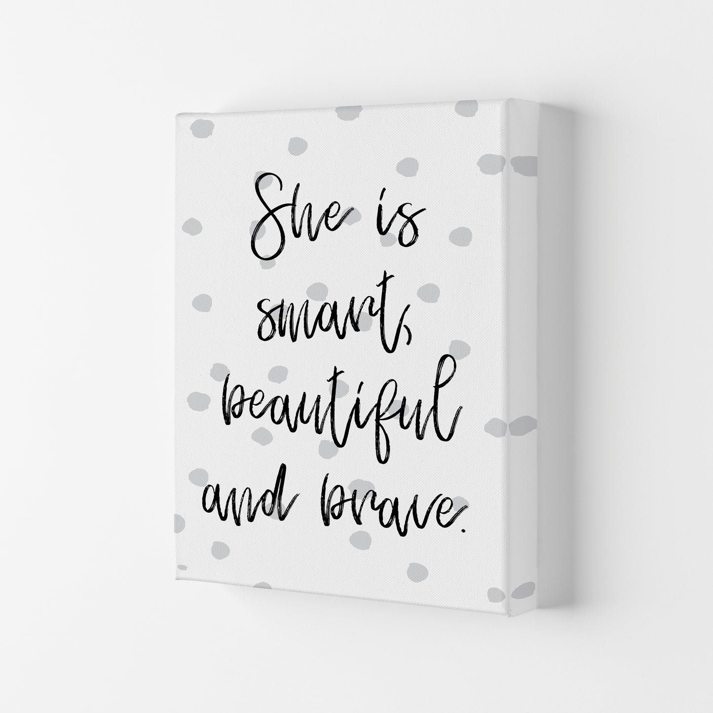She Is Smart Beautiful And Brave Grey Polka Modern Print Canvas